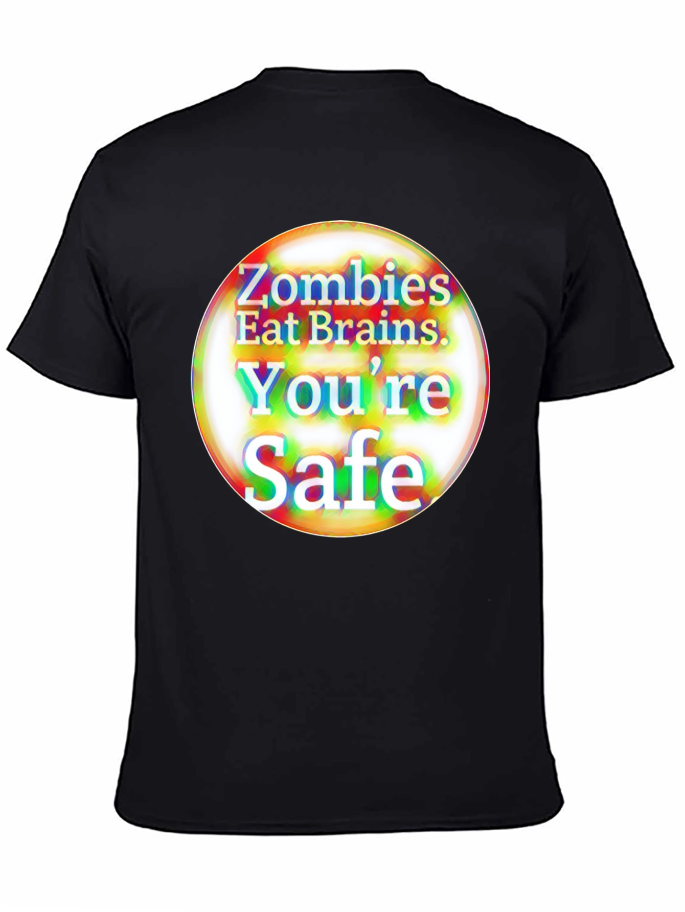 Zombies Eat Brains T-Shirt - Youre Safe Funny Tee