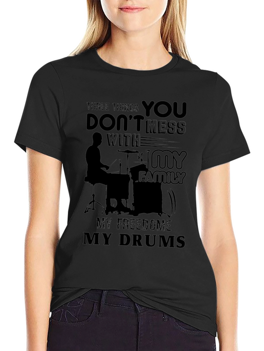 Dont Mess With My Family Freedom Drums T-Shirt