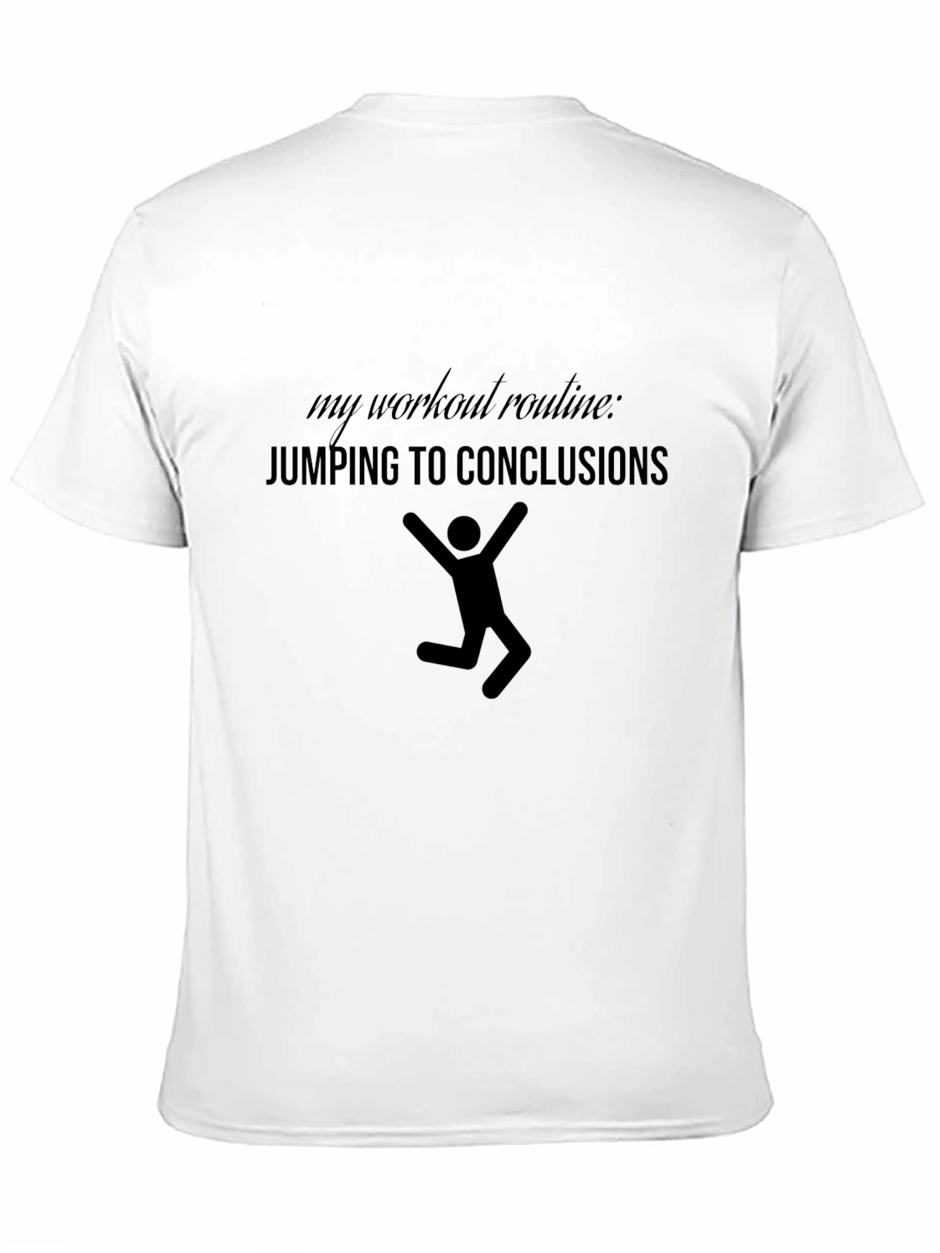 Jumping to Conclusions Workout Tee