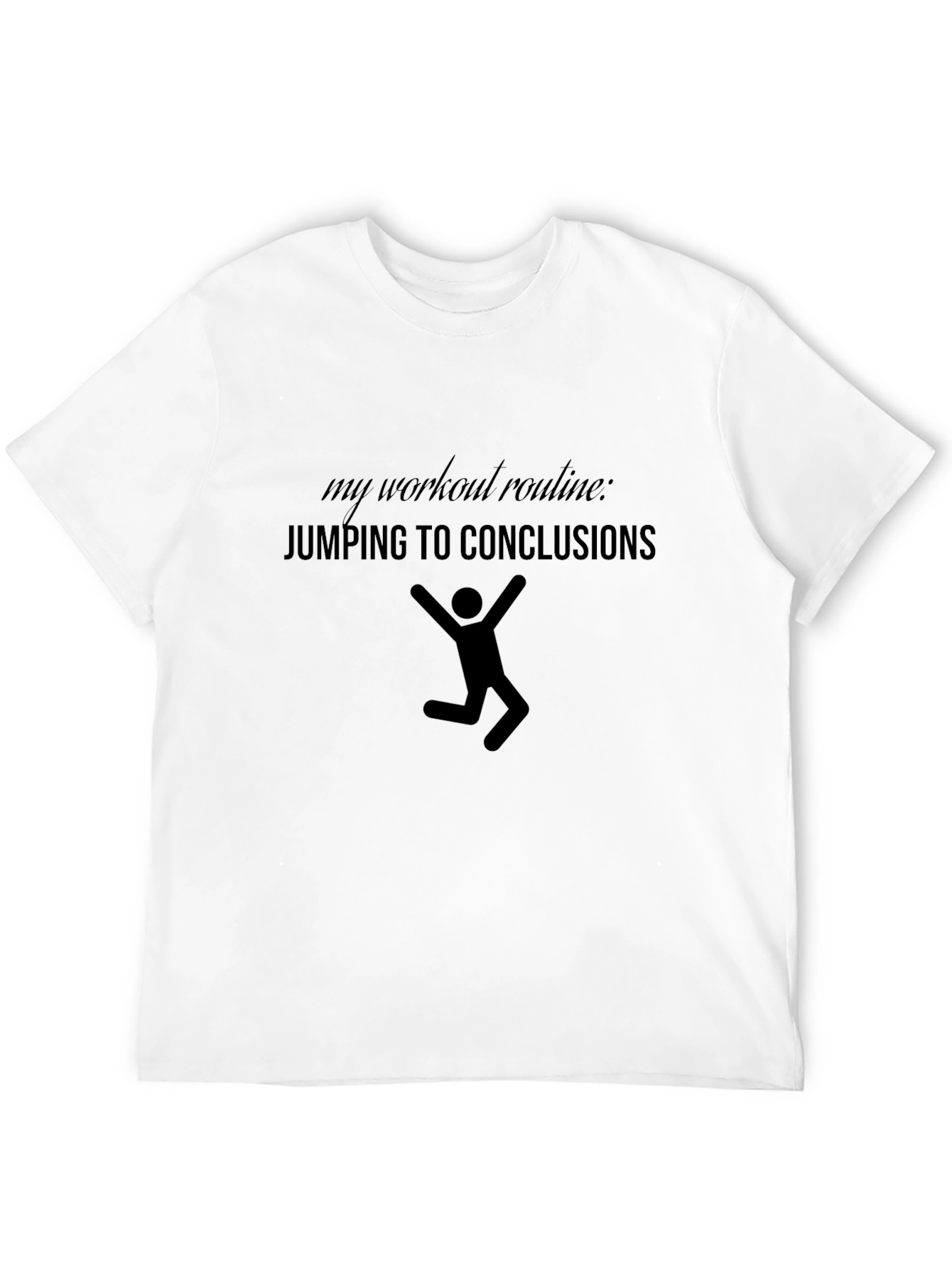 Jumping to Conclusions Workout Tee