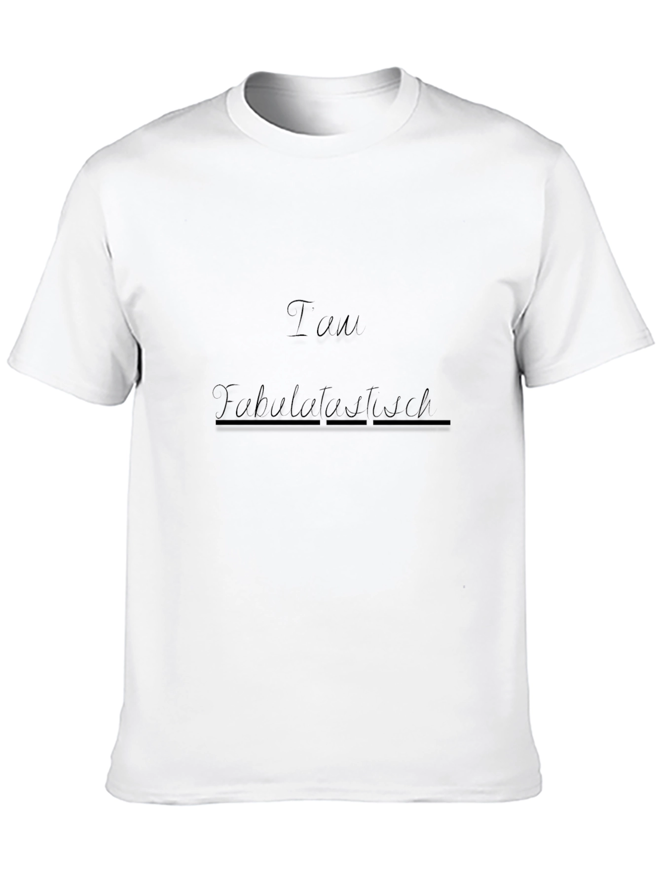 I am Fabulatastisch - Unisex T-Shirt