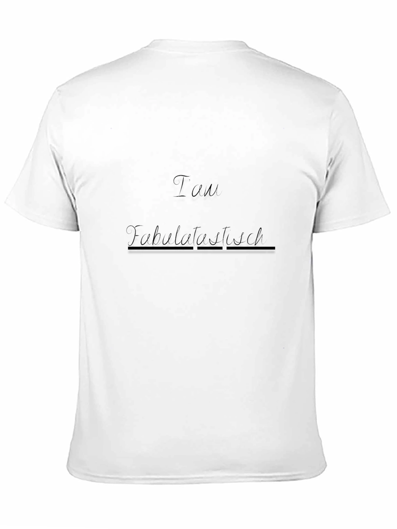 I am Fabulatastisch - Unisex T-Shirt