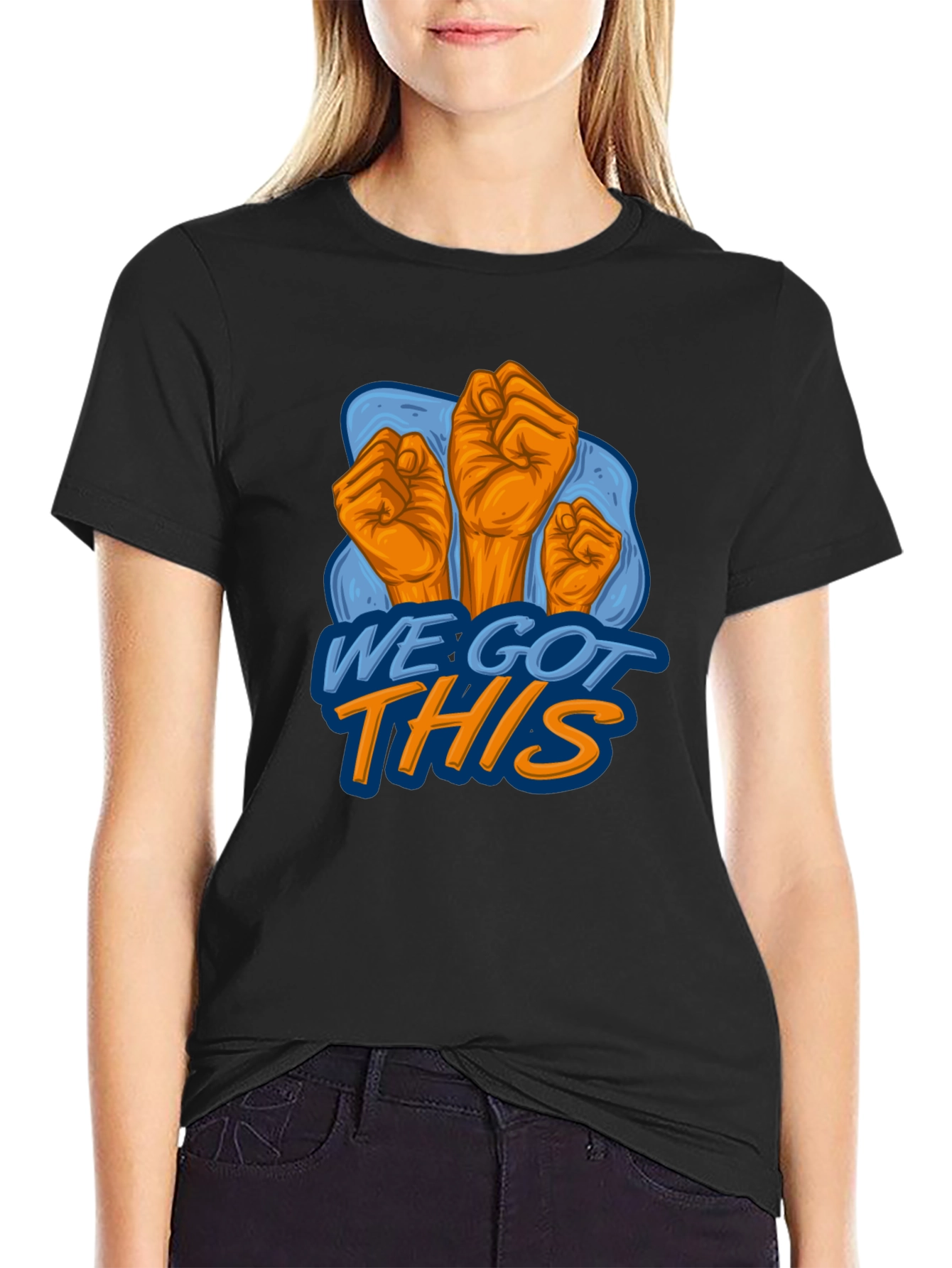 We Got This Graphic Tee - Empowering Design