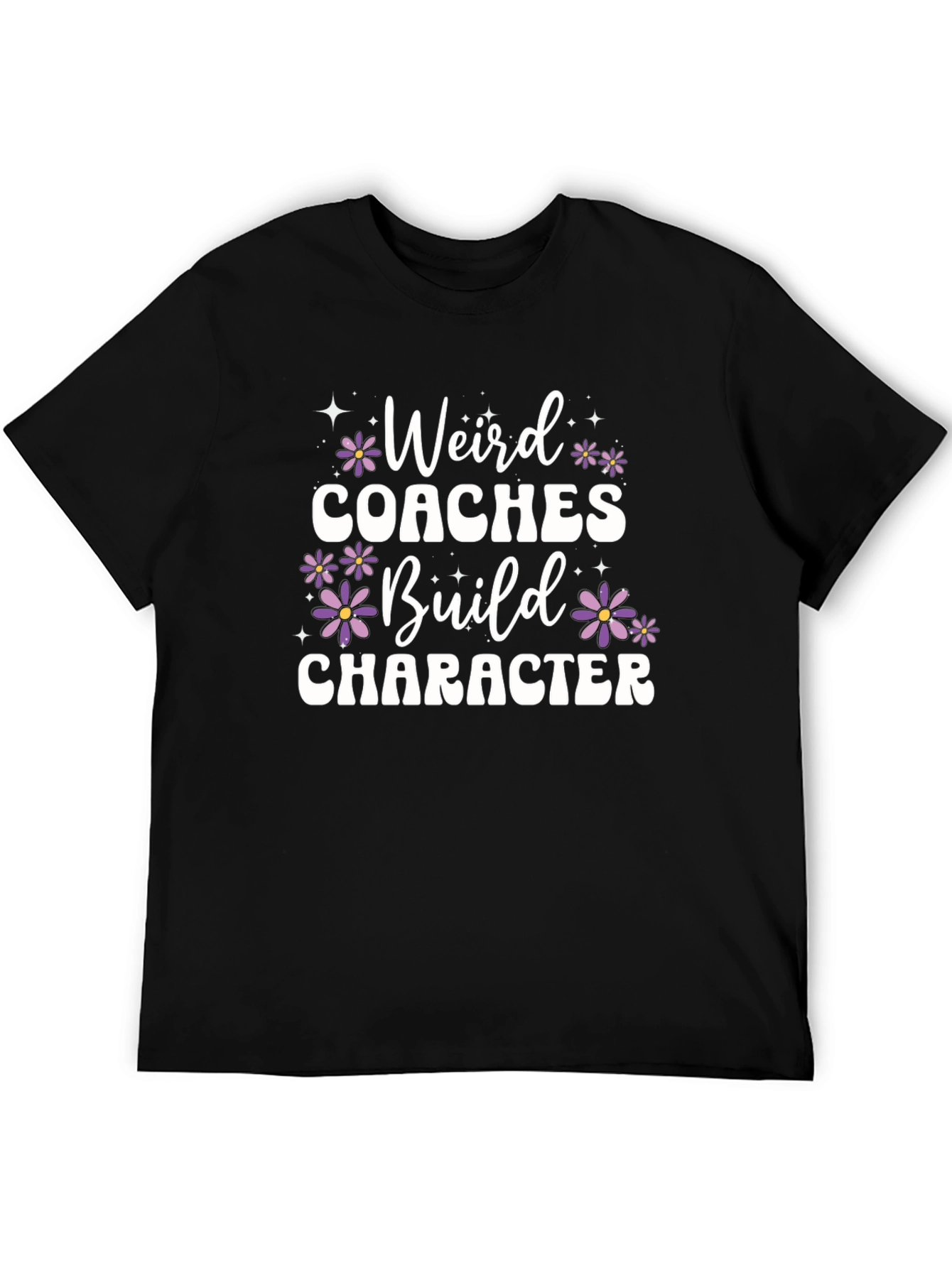 Weird Coaches Build Character T-Shirt