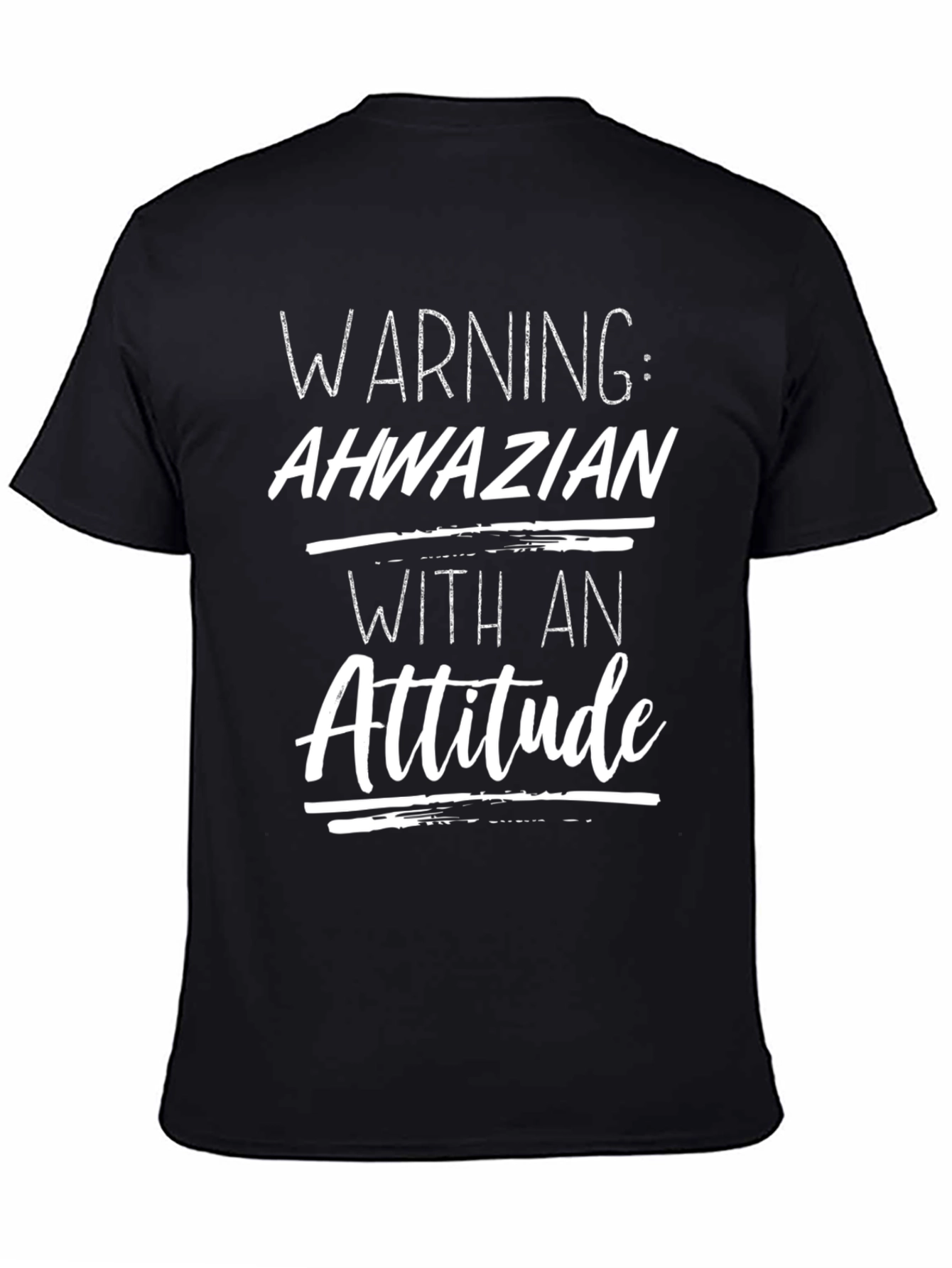 Warning Ahwazian Attitude T-Shirt