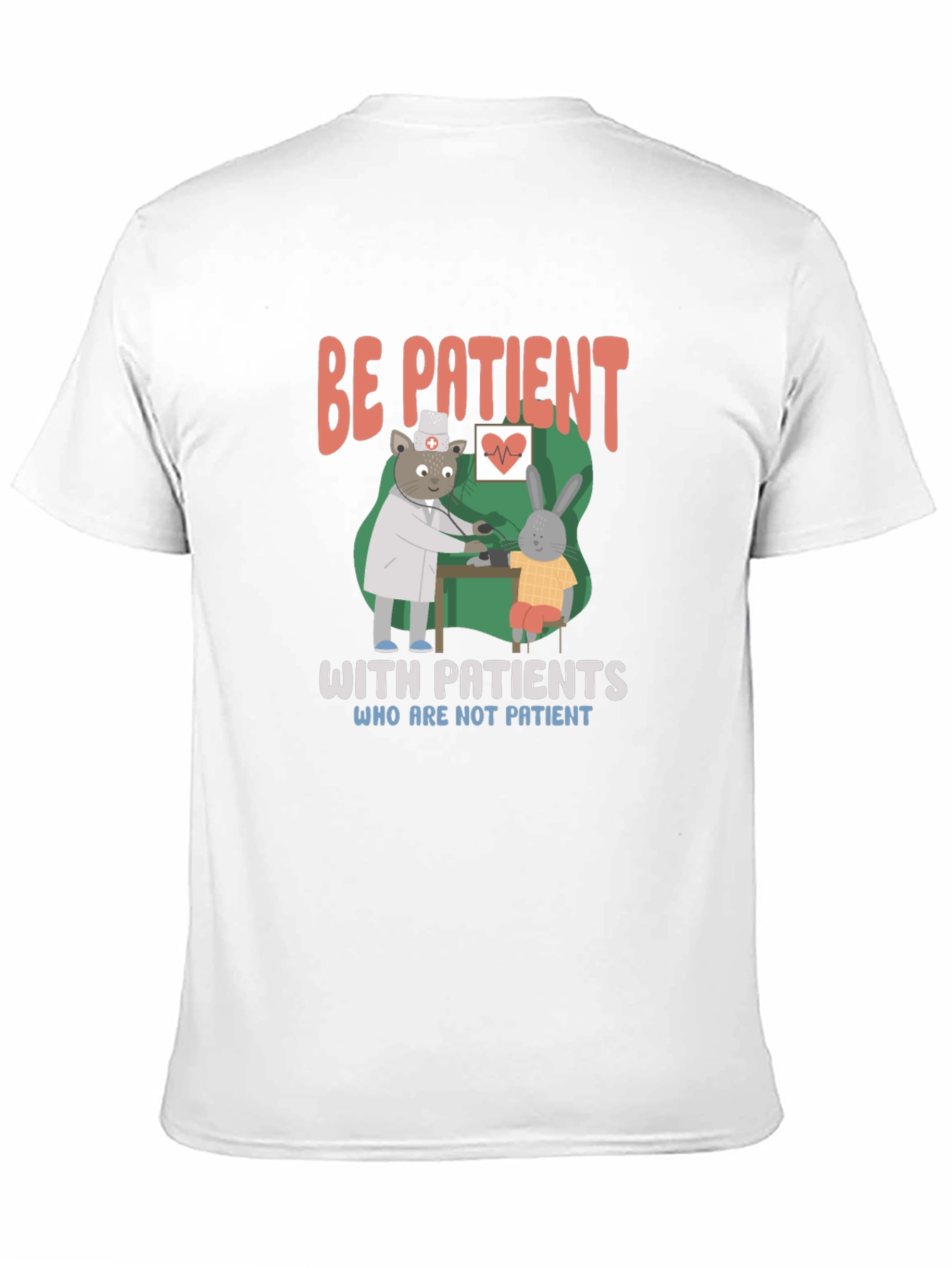 Be Patient T-Shirt | Doctor Animal Graphic Tee