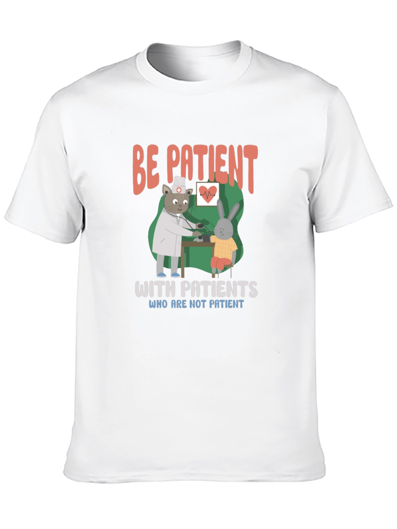 Be Patient T-Shirt | Doctor Animal Graphic Tee