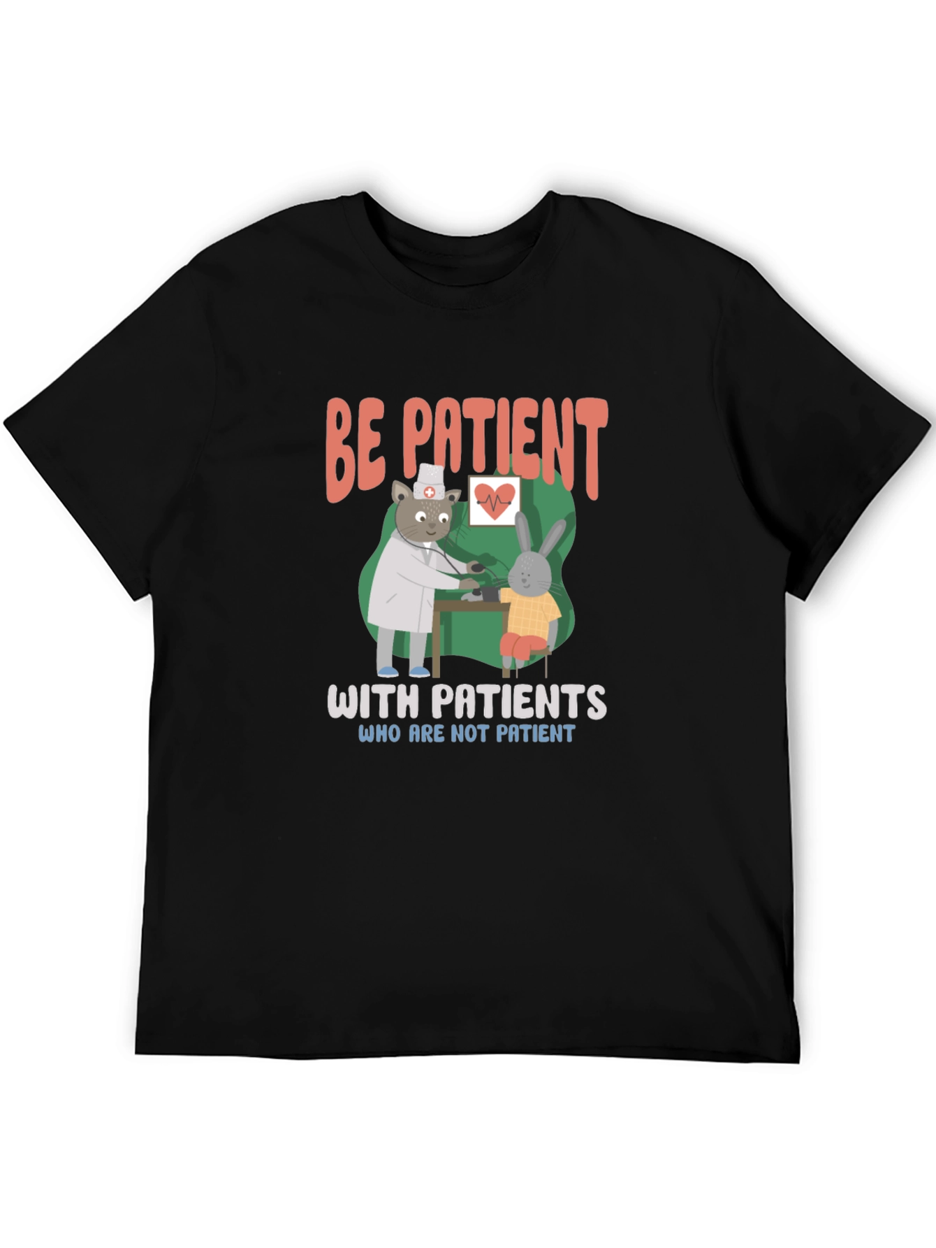 Be Patient T-Shirt | Doctor Animal Graphic Tee