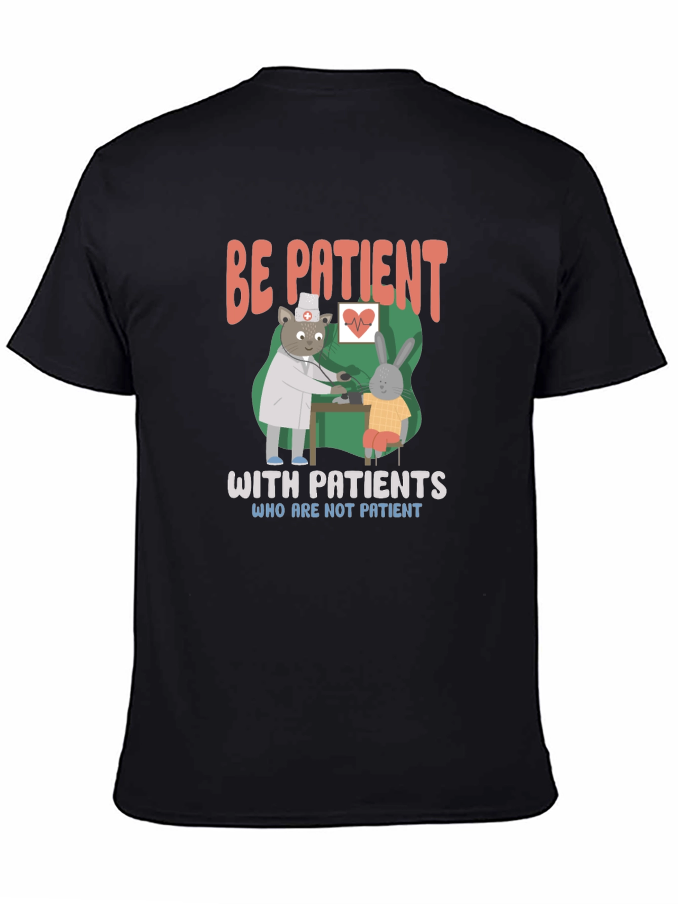 Be Patient T-Shirt | Doctor Animal Graphic Tee
