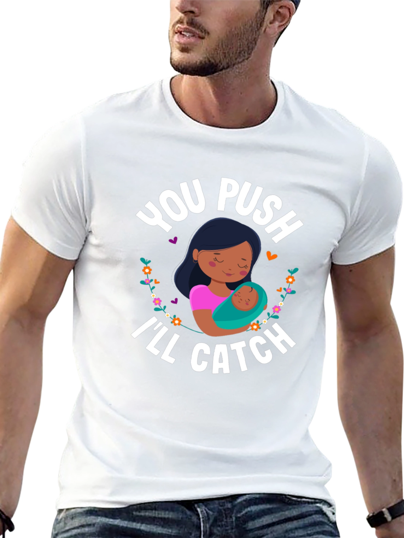 You Push Ill Catch T-Shirt