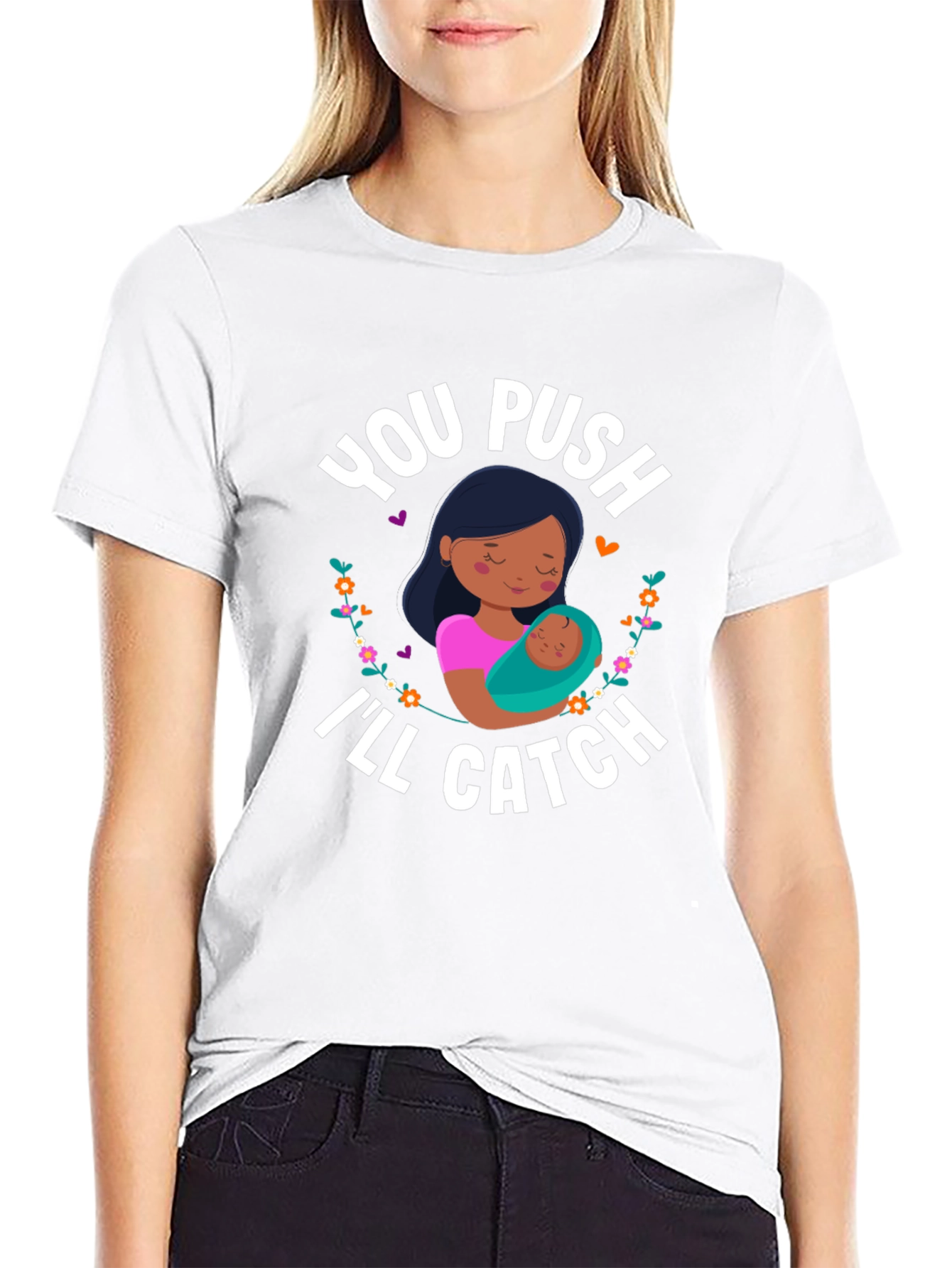 You Push Ill Catch T-Shirt