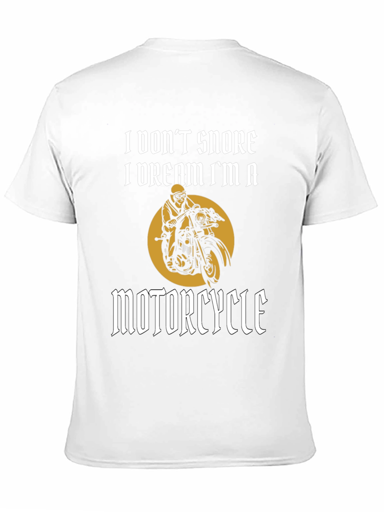 I Dont Snore I Dream Motorcycle T-Shirt