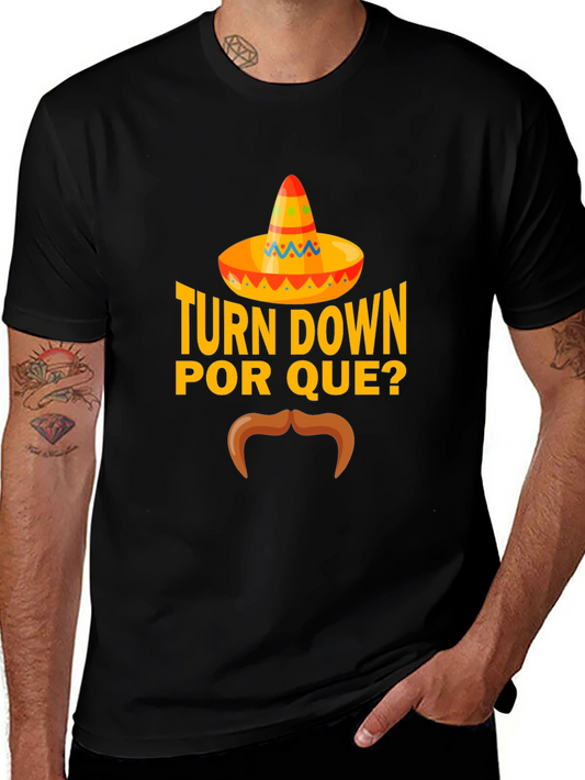Turn Down Por Que? Funny Graphic T-Shirt