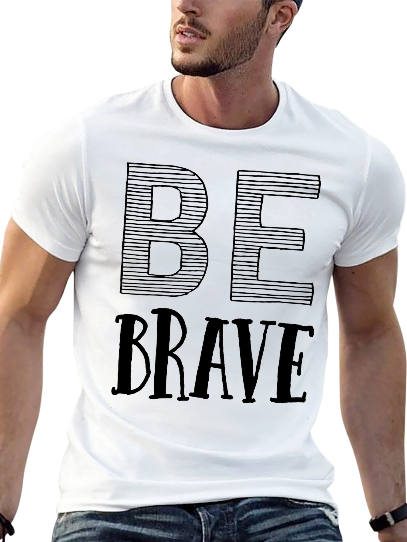 Be Brave T-Shirt - Motivational Graphic Tee