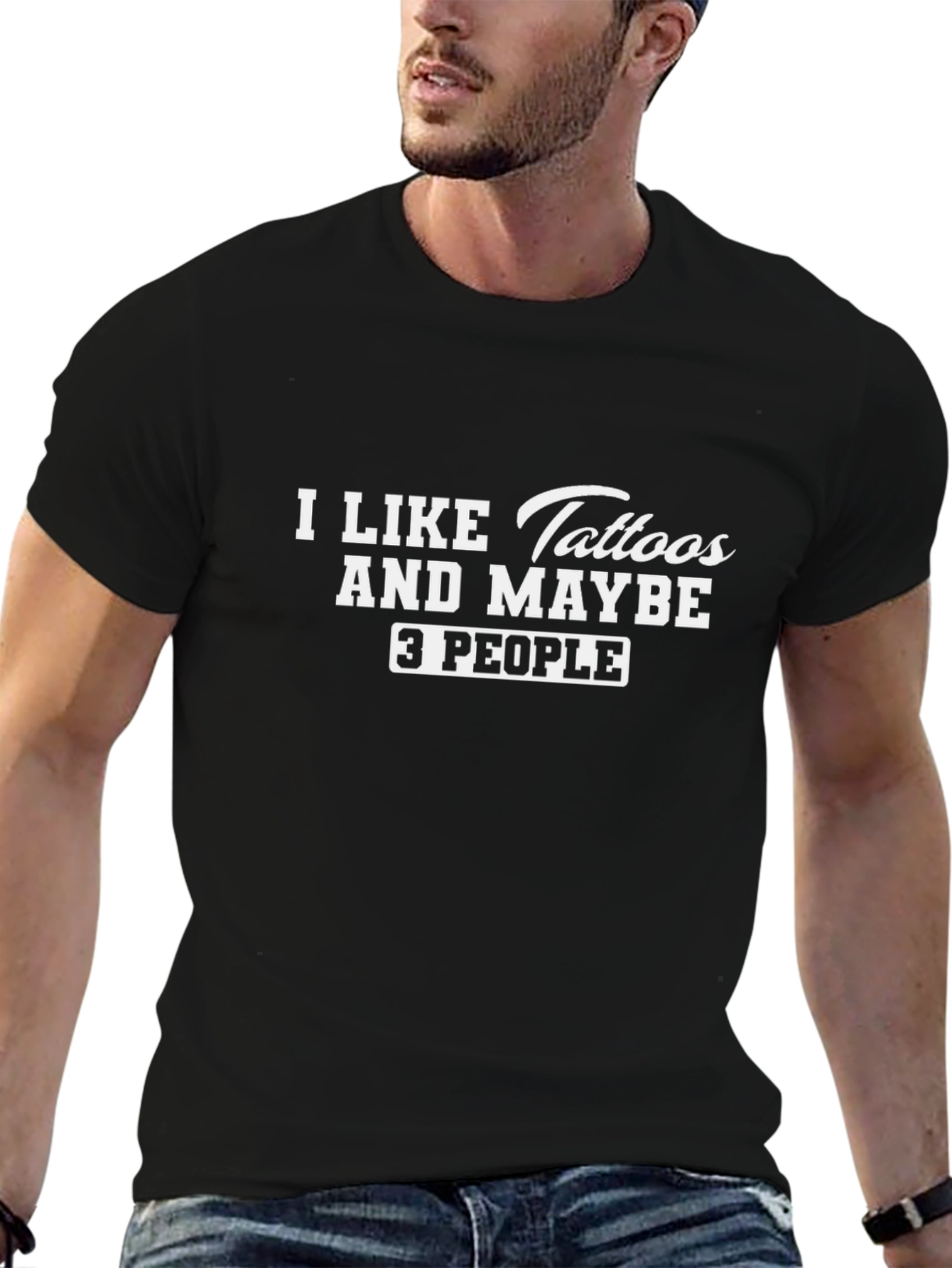 I Like Tattoos and Maybe 3 People Graphic Tee