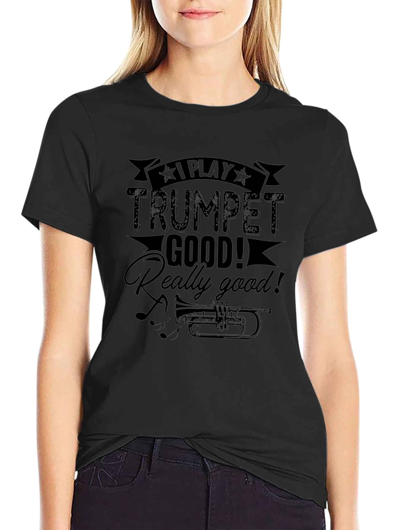 I Play Trumpet Good T-Shirt - Musician Novelty Tee