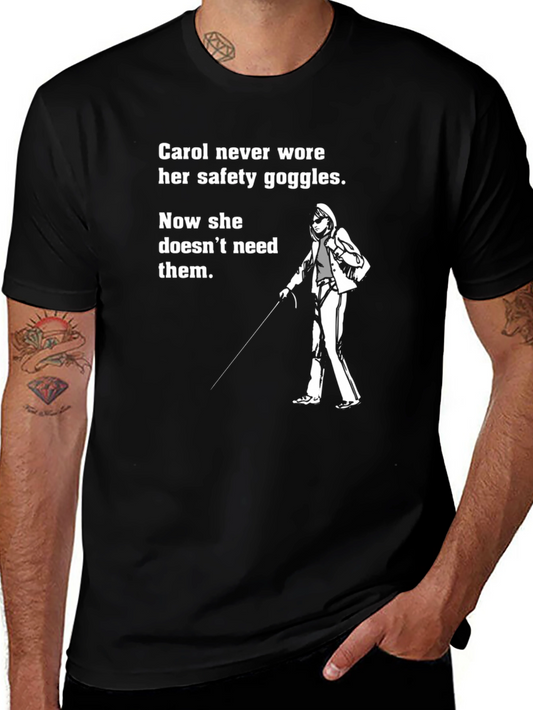 Carol Safety Goggles T-Shirt Funny Blindness Tee