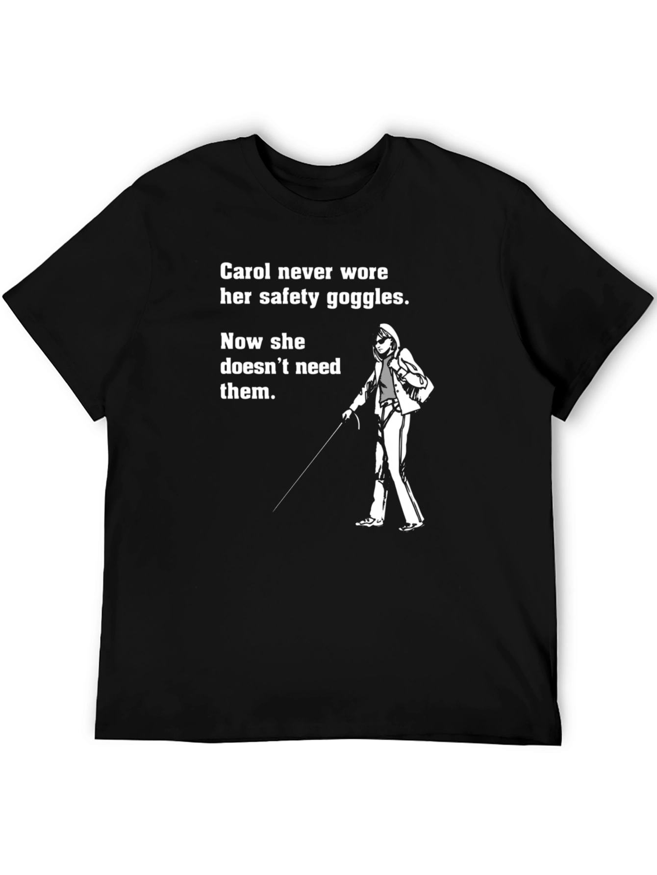 Carol Safety Goggles T-Shirt Funny Blindness Tee
