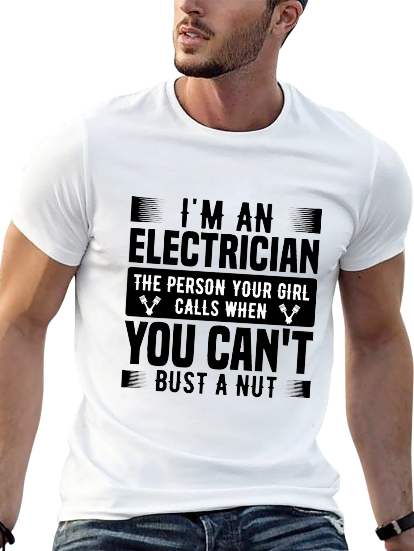 Electrician Funny T-Shirt: The Person Your Girl Calls