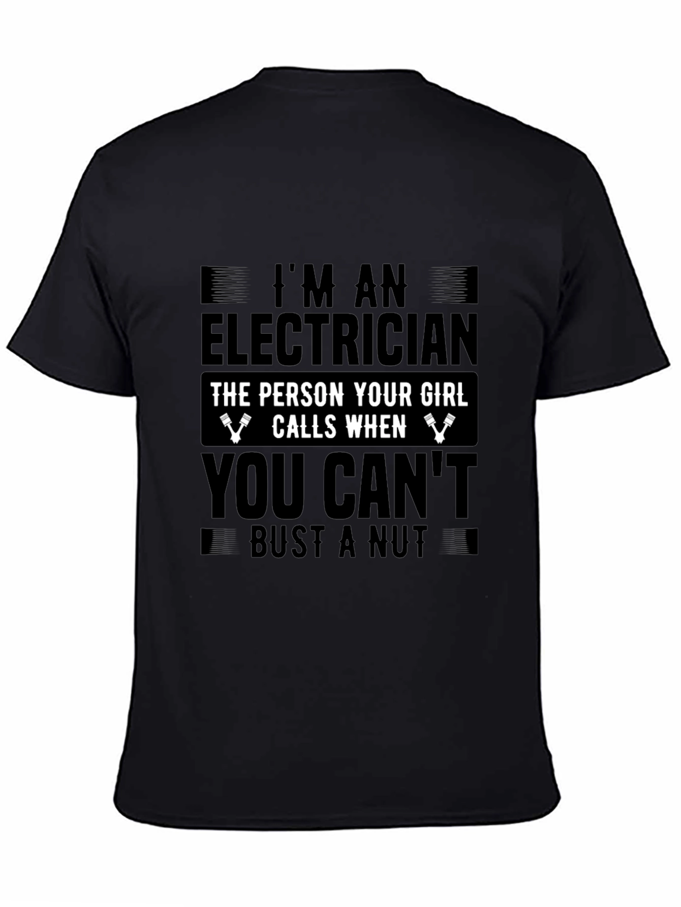 Electrician Funny T-Shirt: The Person Your Girl Calls