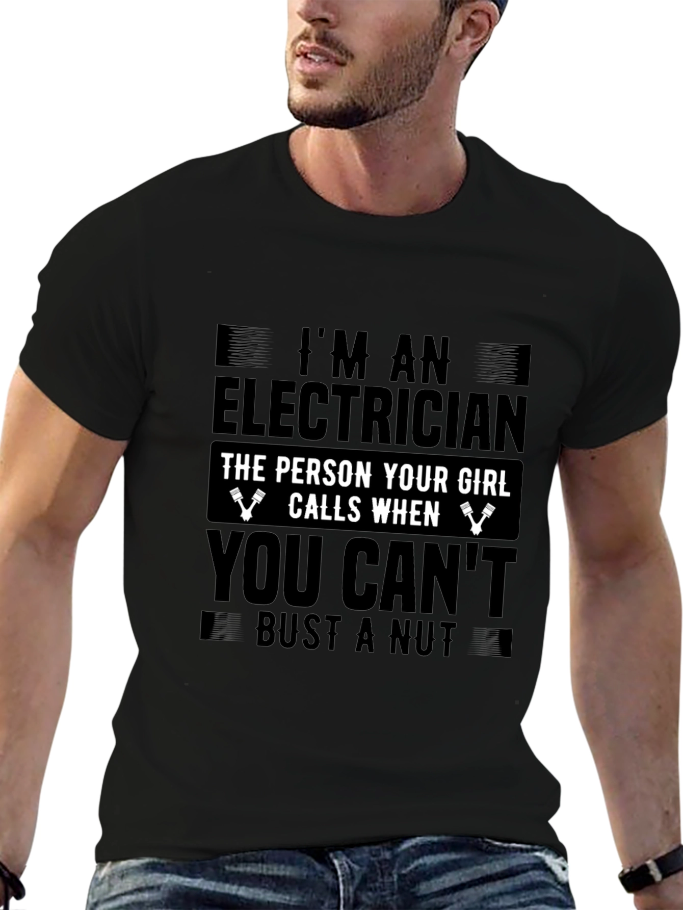Electrician Funny T-Shirt: The Person Your Girl Calls