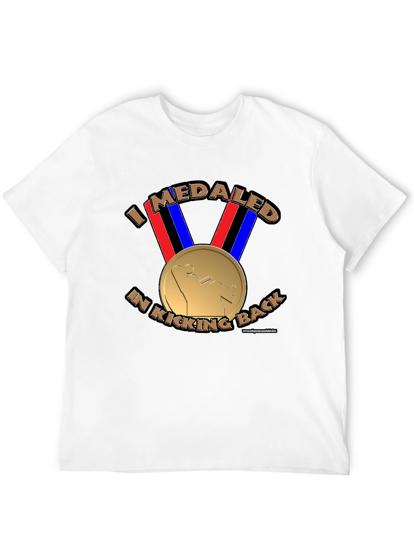I Medaled In Kicking Back Funny T-Shirt