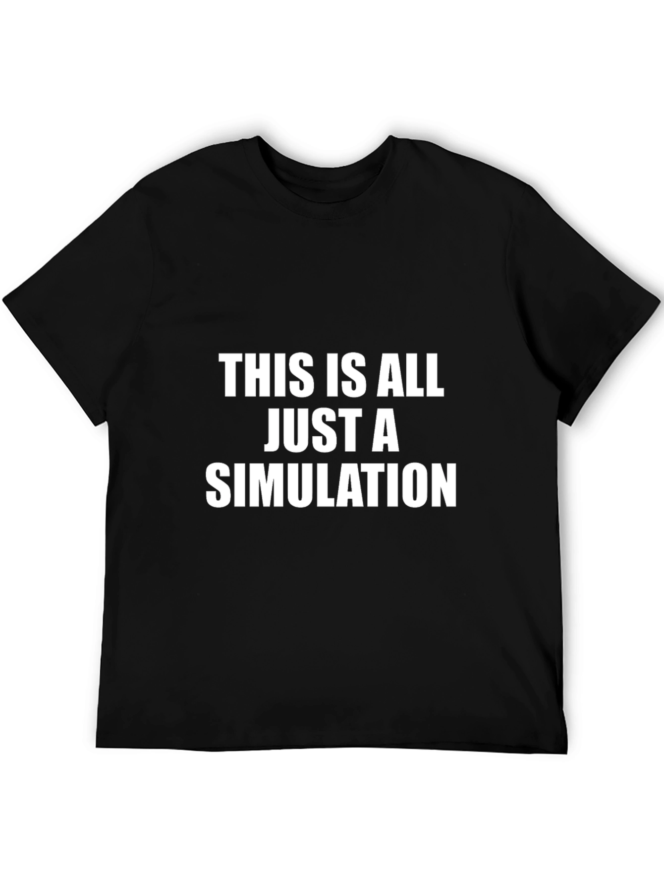 This Is All Just a Simulation Black T-Shirt