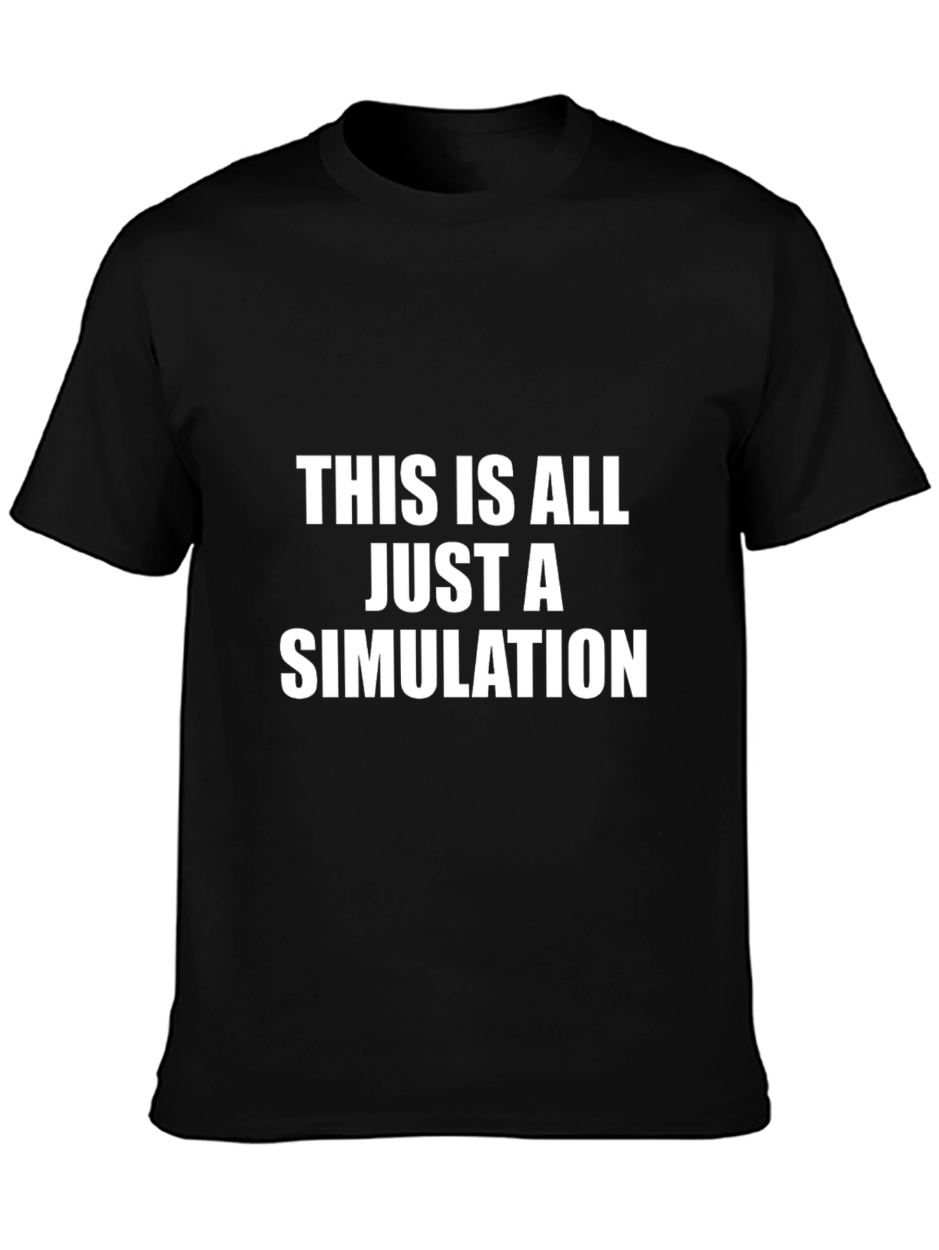 This Is All Just a Simulation Black T-Shirt
