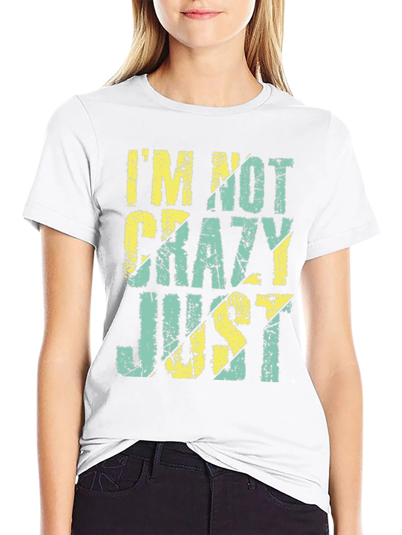 Im Not Crazy Just T-Shirt