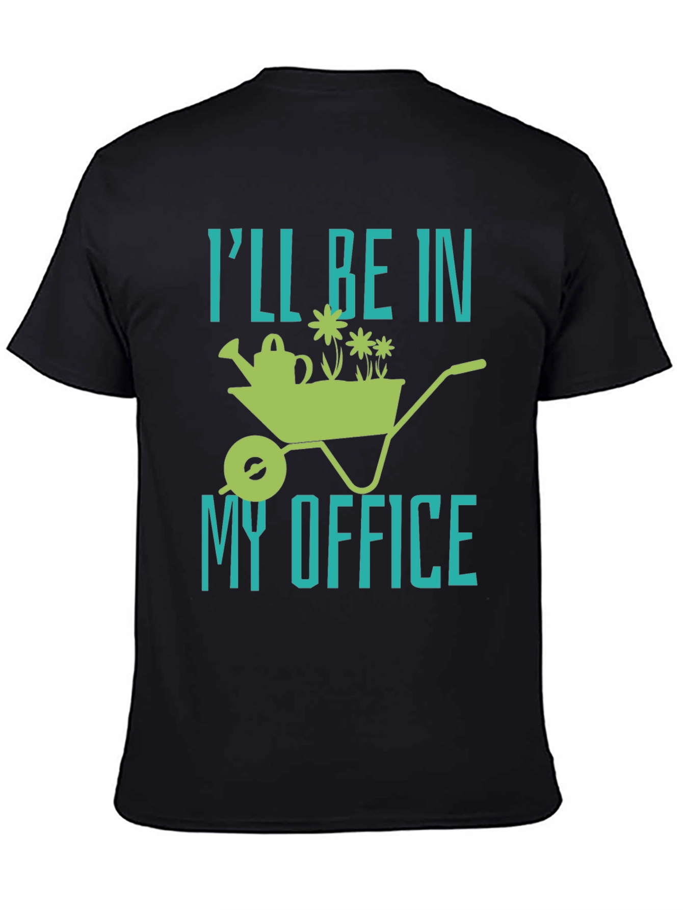 Gardening T-Shirt: Ill Be In My Office