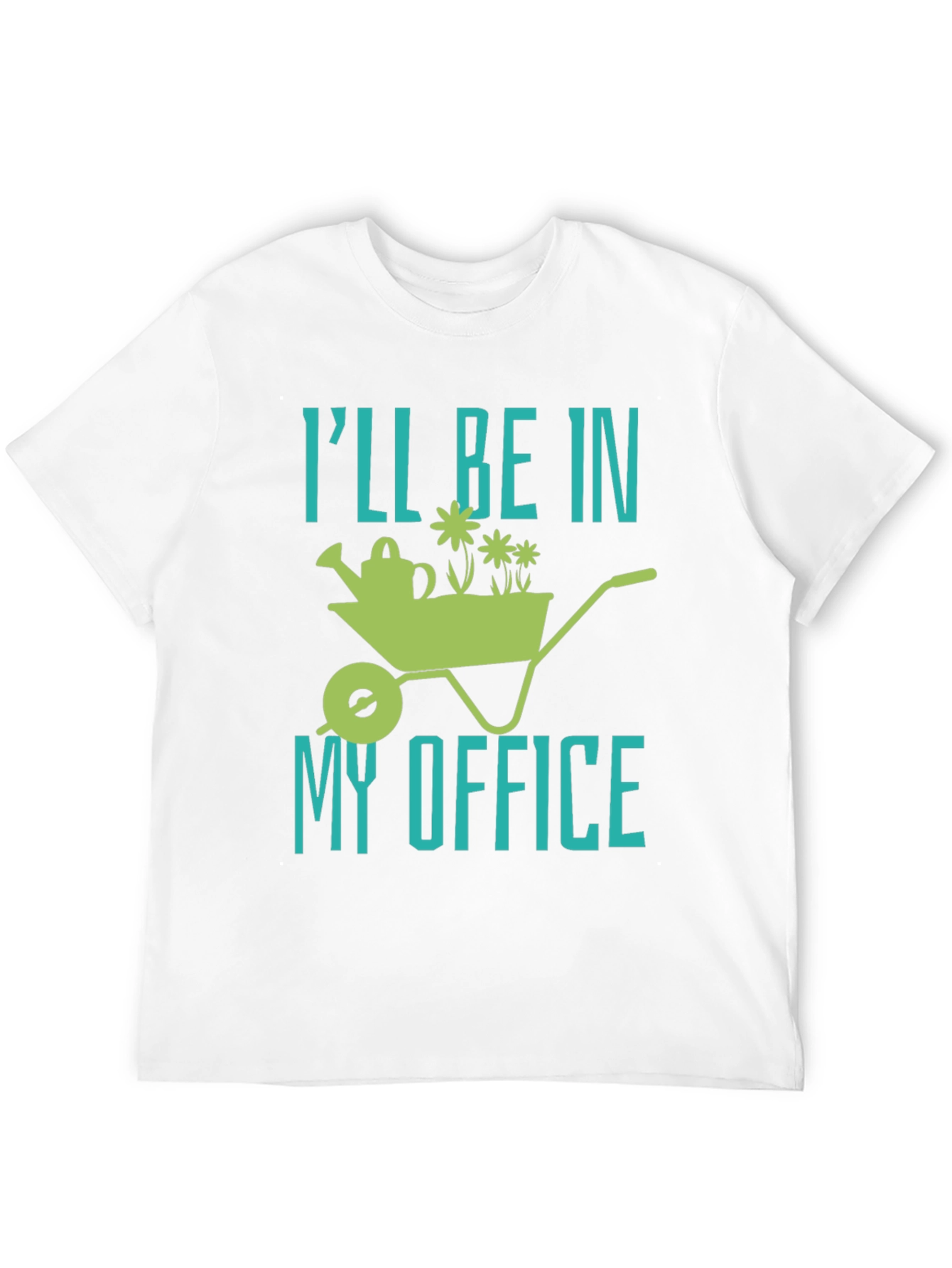 Gardening T-Shirt: Ill Be In My Office