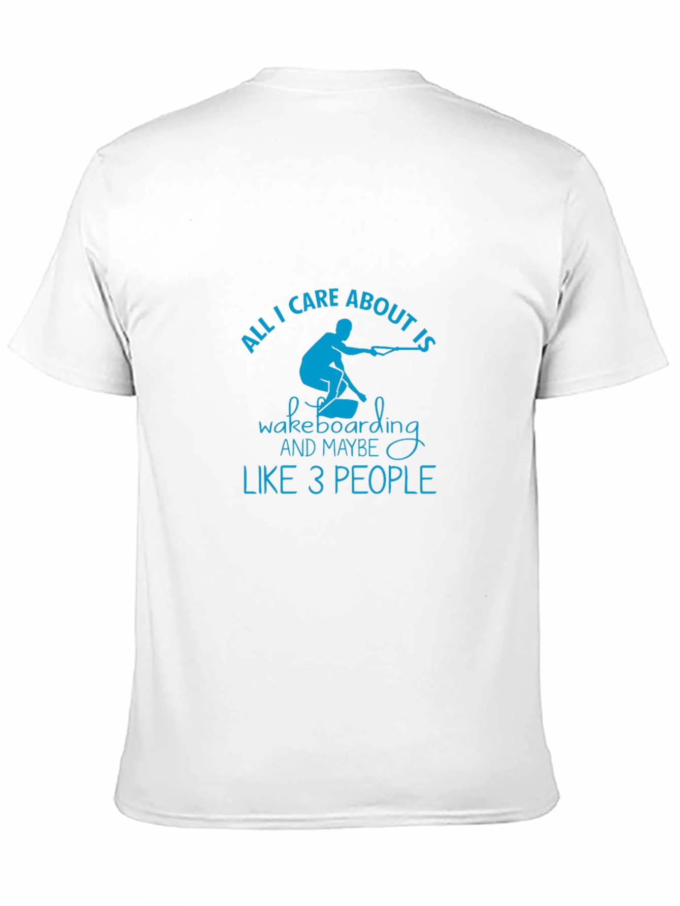 Wakeboarding T-Shirt - All I Care About Is Tee