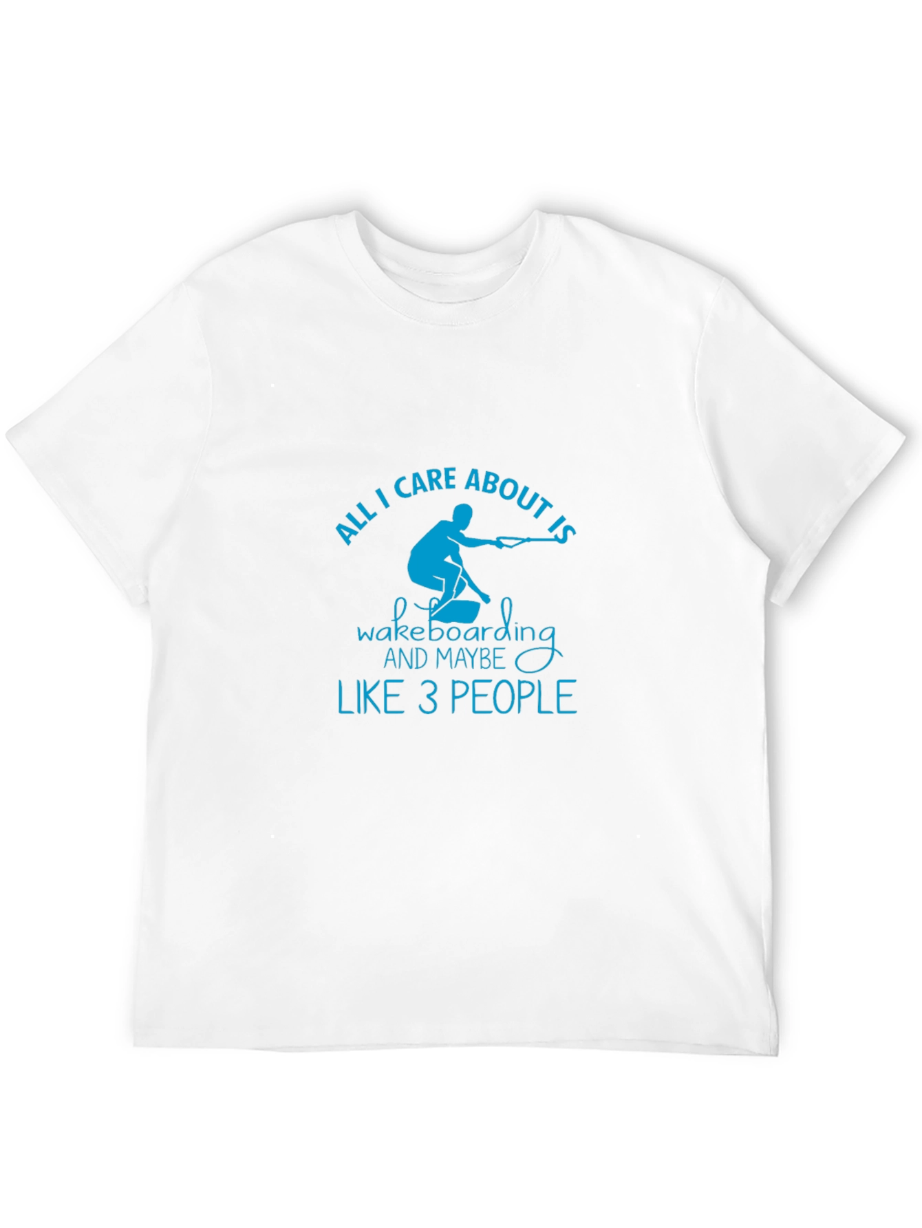 Wakeboarding T-Shirt - All I Care About Is Tee