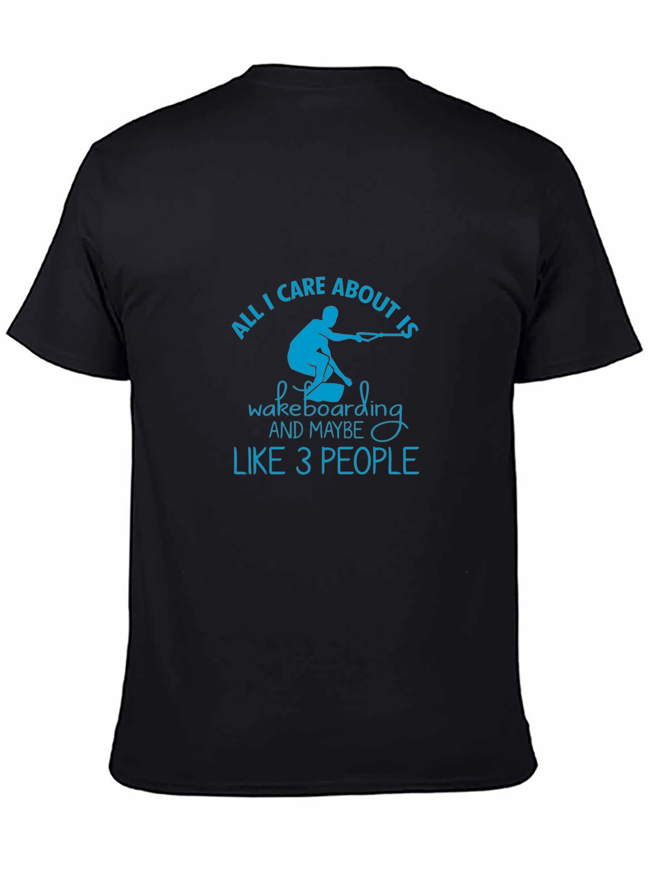 Wakeboarding T-Shirt - All I Care About Is Tee