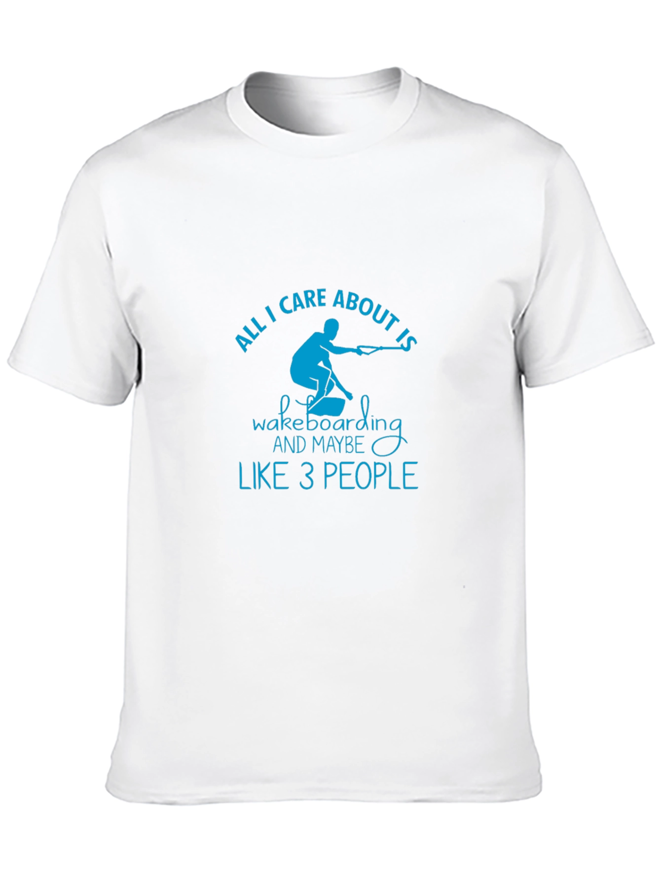 Wakeboarding T-Shirt - All I Care About Is Tee