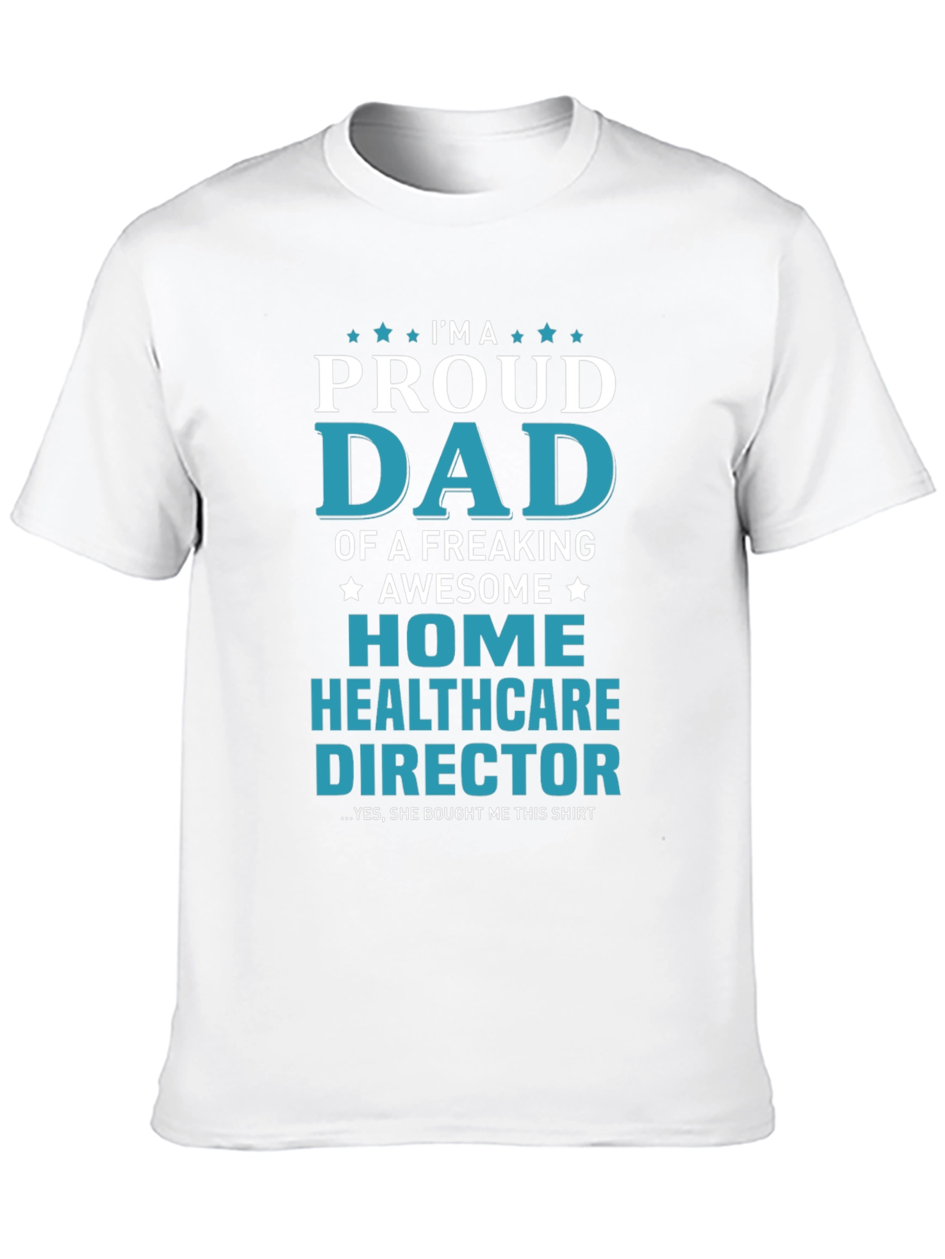 Proud Dad Home Healthcare Director Black T-Shirt