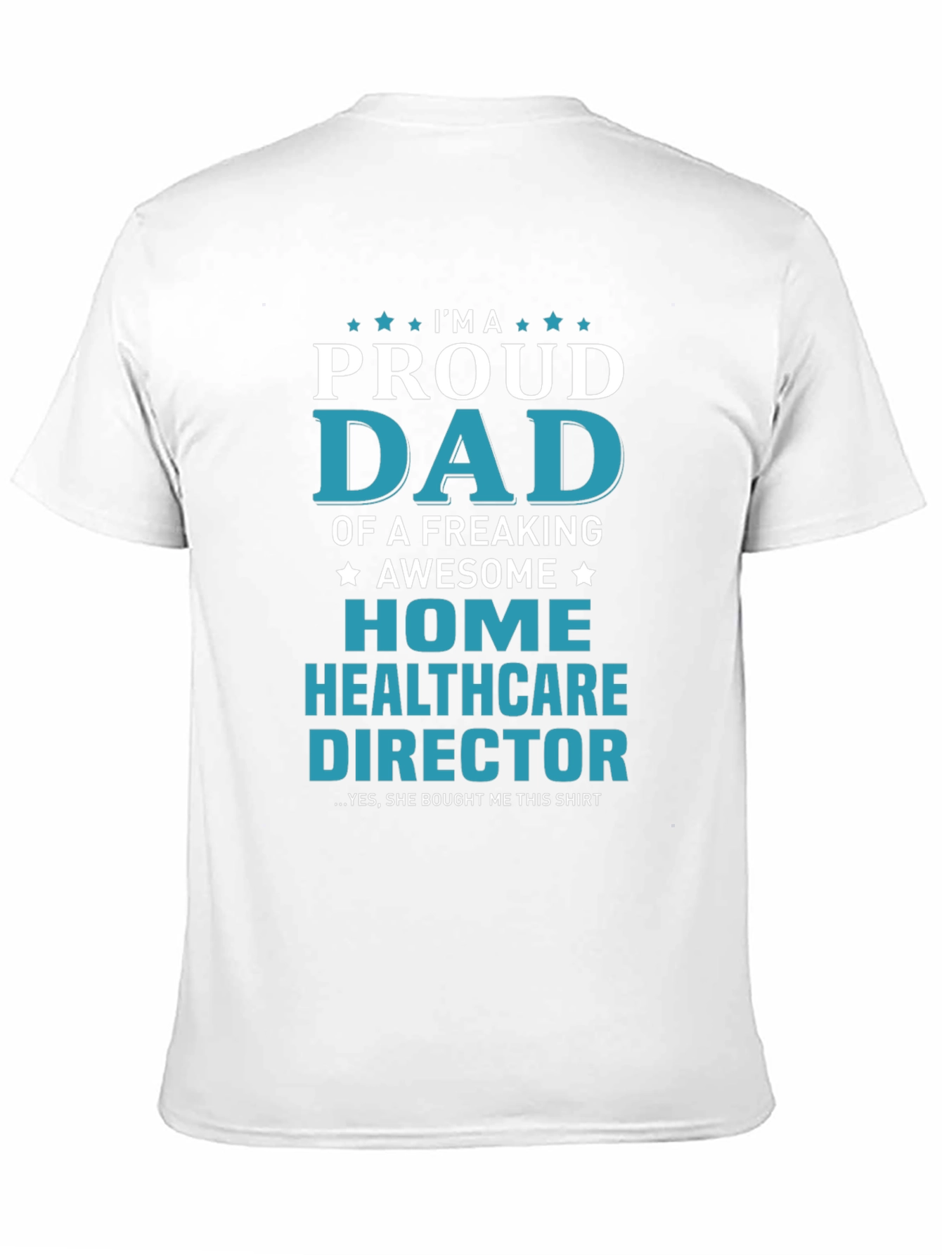 Proud Dad Home Healthcare Director Black T-Shirt