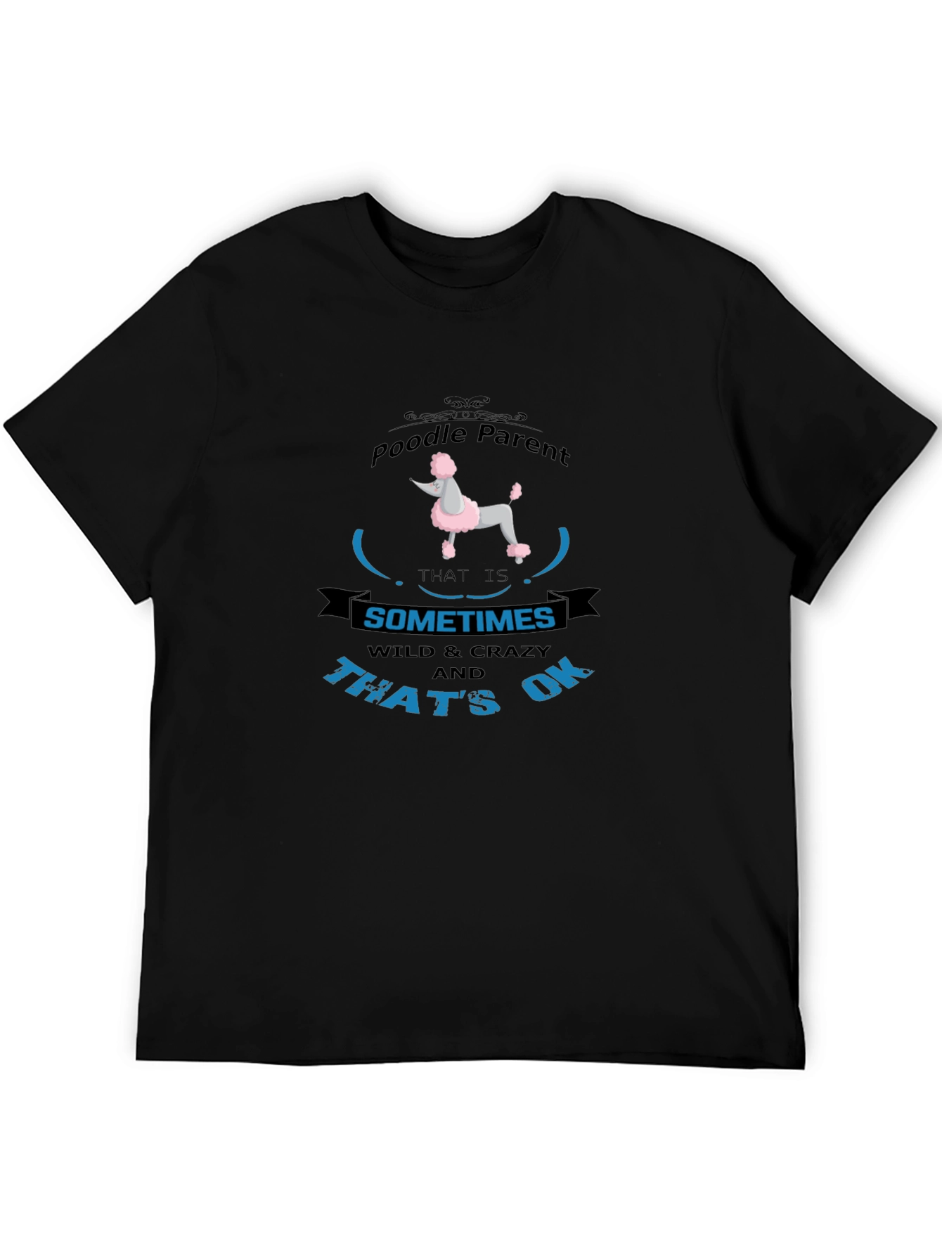 Poodle Parent T-Shirt - Wild & Crazy OK!
