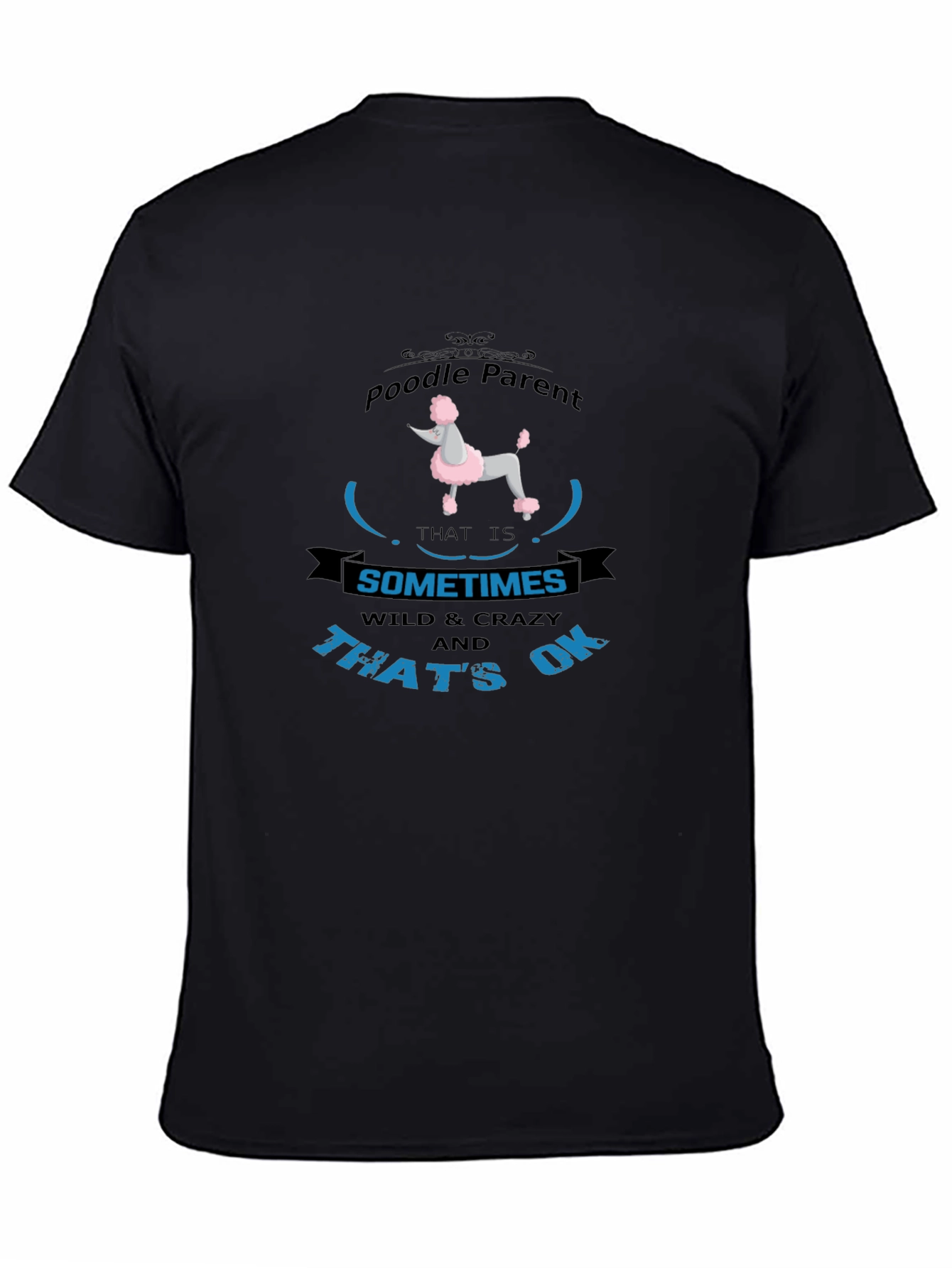 Poodle Parent T-Shirt - Wild & Crazy OK!