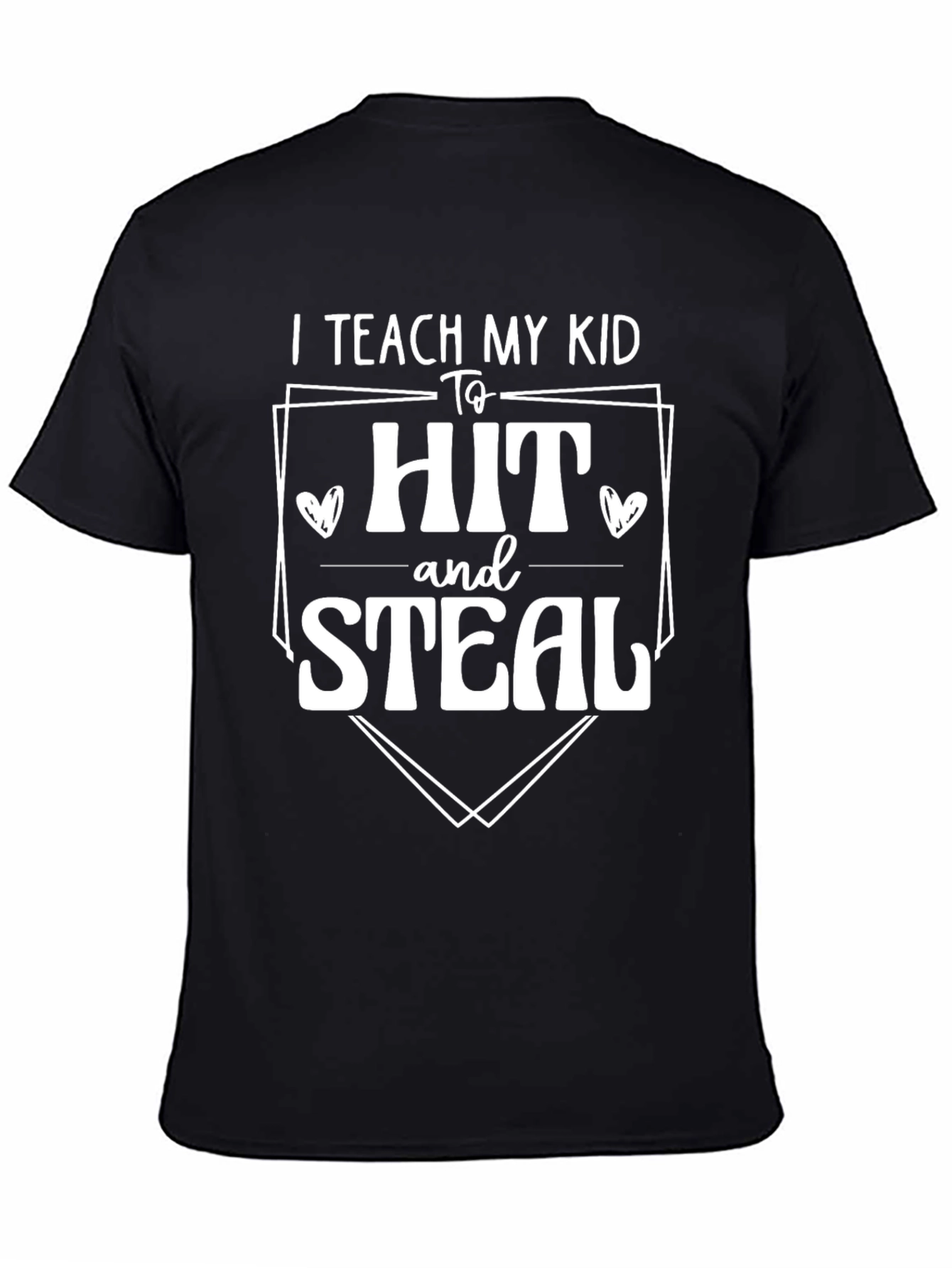 Teach My Kid to Hit & Steal T-Shirt