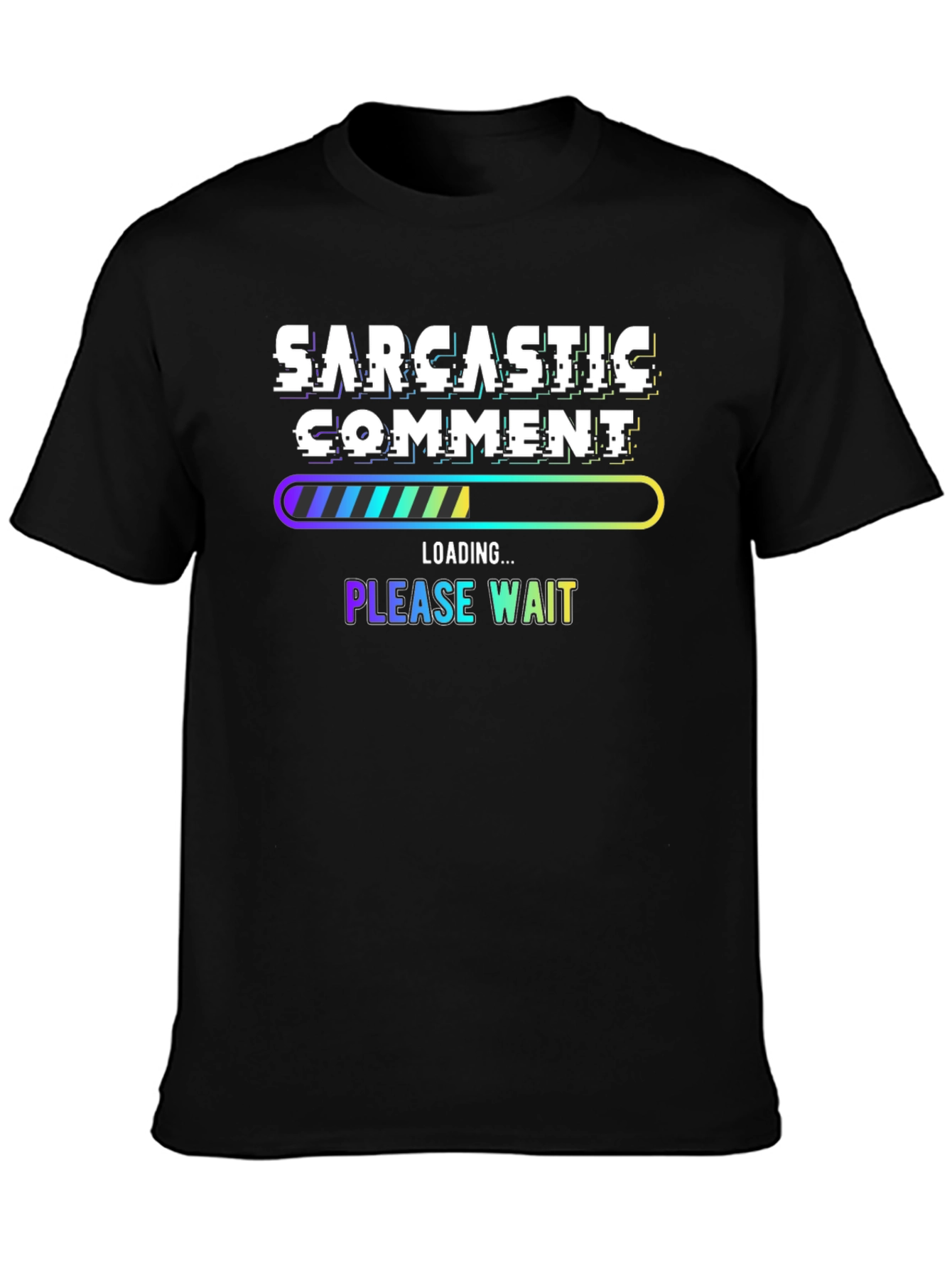 Sarcastic Comment Loading Funny T-Shirt