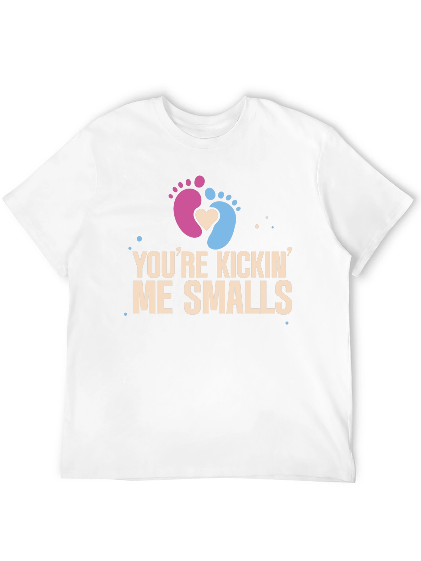 Youre Kickin Me Smalls Pregnancy T-Shirt