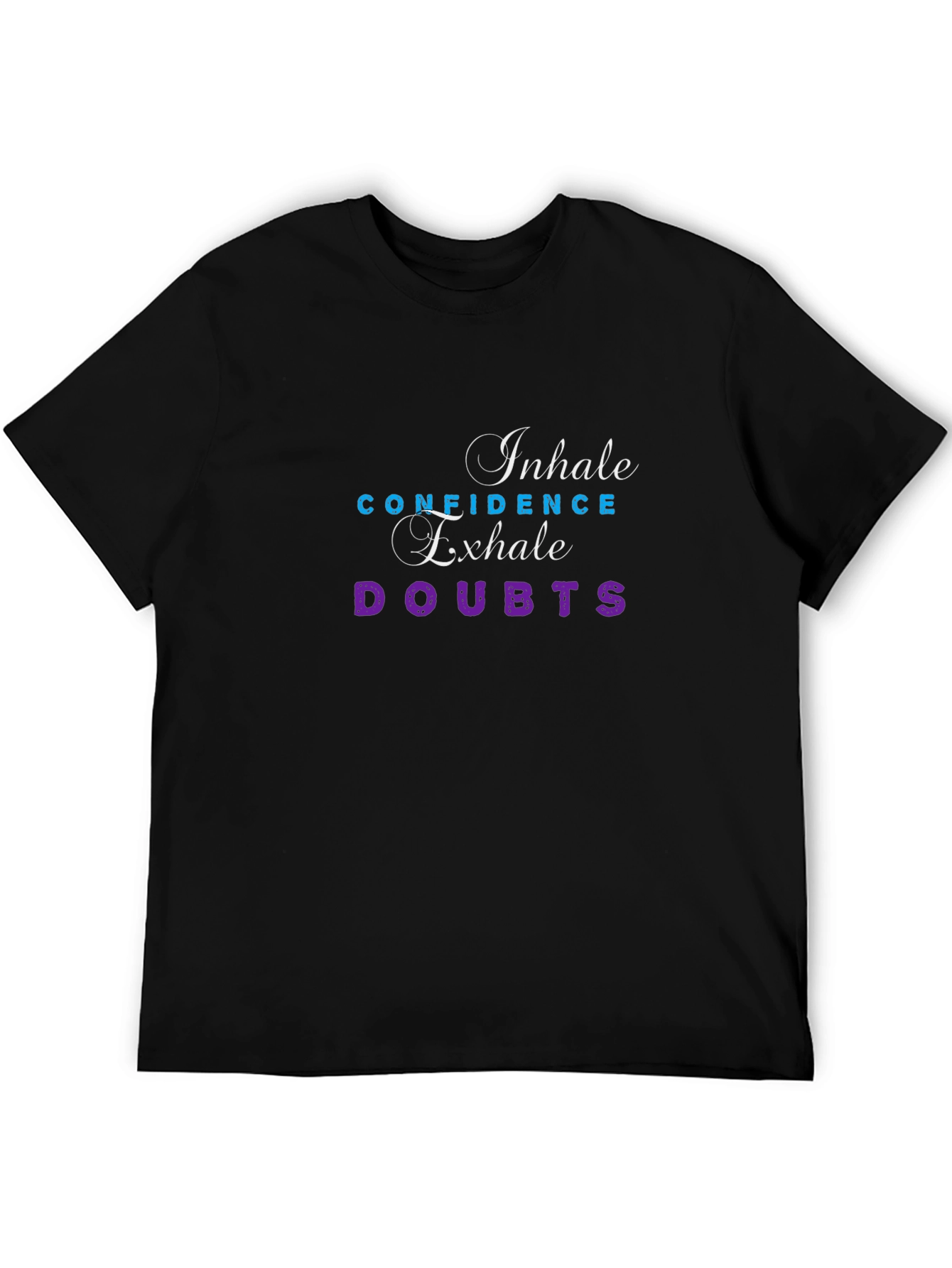 Inhale Confidence Exhale Doubts Black Tee