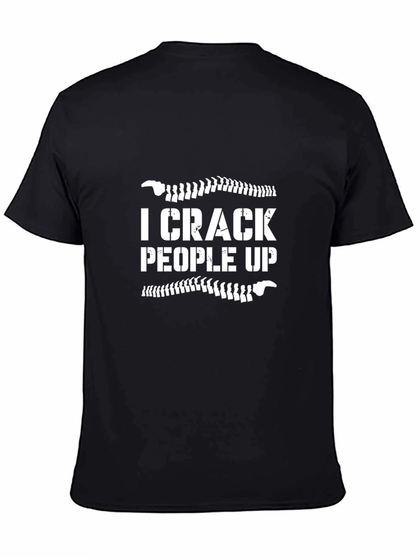I Crack People Up Funny Chiropractor Graphic Tee