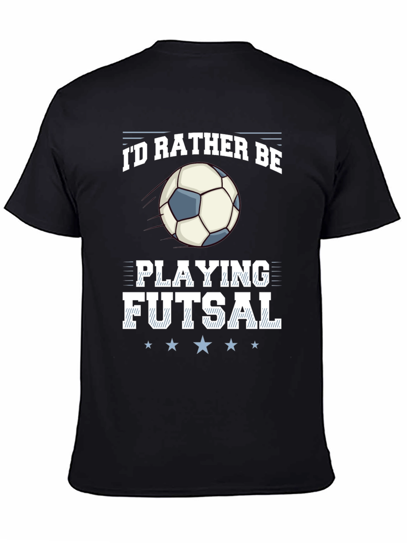 Id Rather Be Playing Futsal T-Shirt