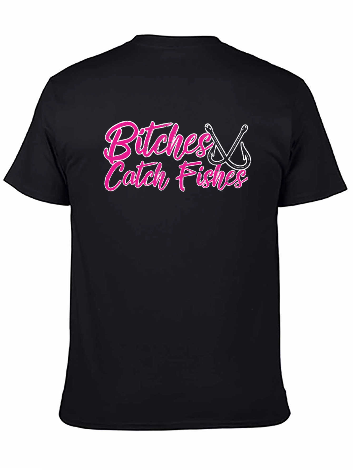 Bitches Catch Fishes Graphic T-Shirt