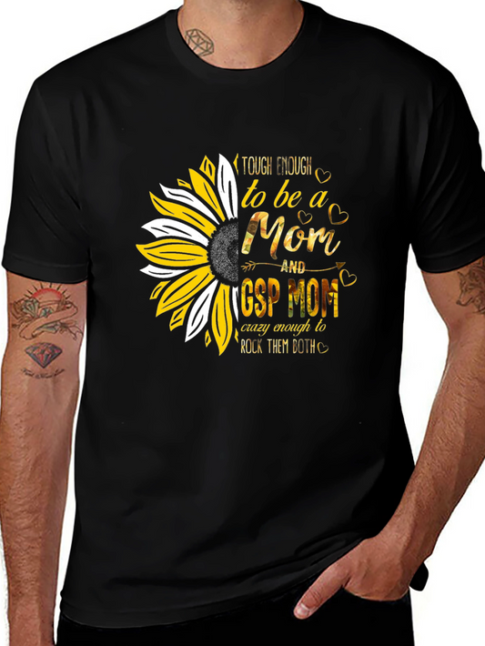 Tough Enough Mom T-Shirt: Sunflower GSP Design