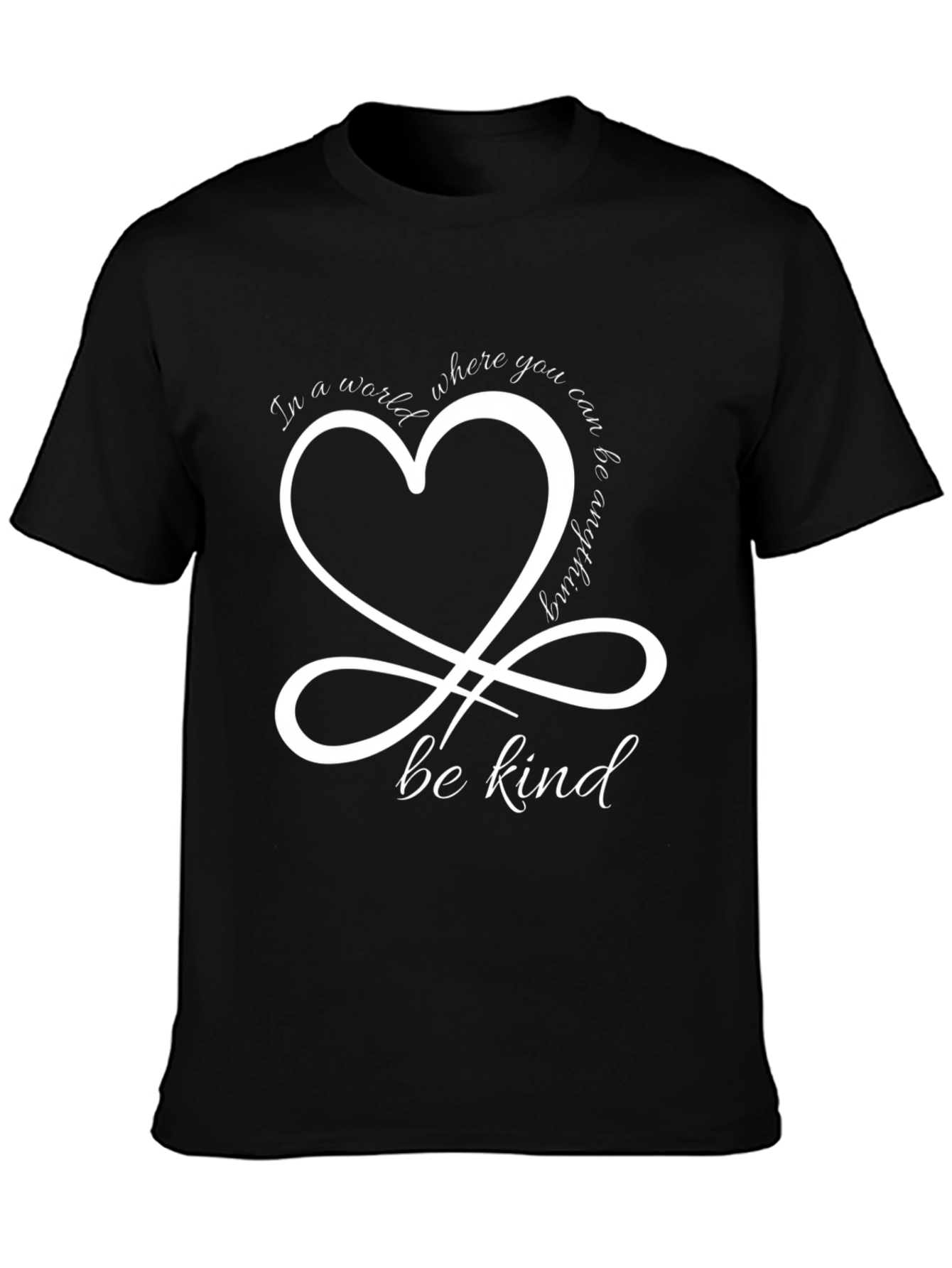Be Kind T-Shirt: Heart Infinity Design