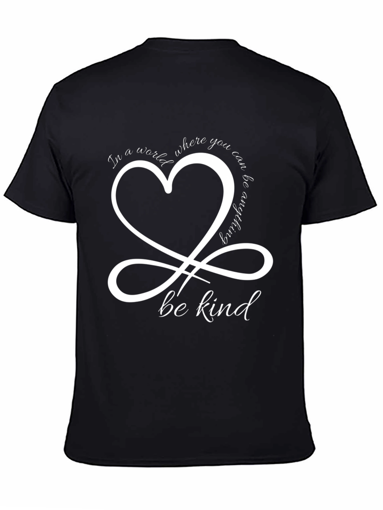 Be Kind T-Shirt: Heart Infinity Design