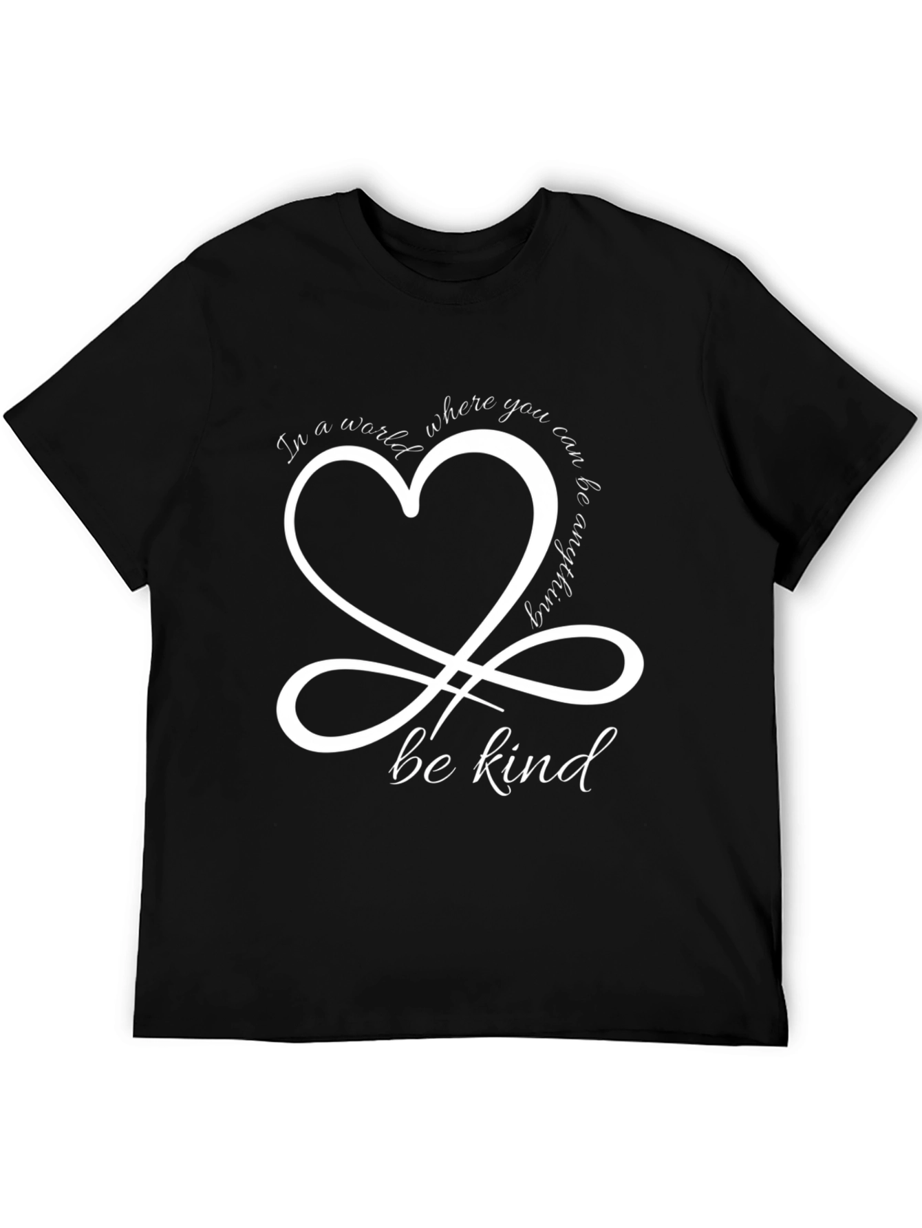 Be Kind T-Shirt: Heart Infinity Design